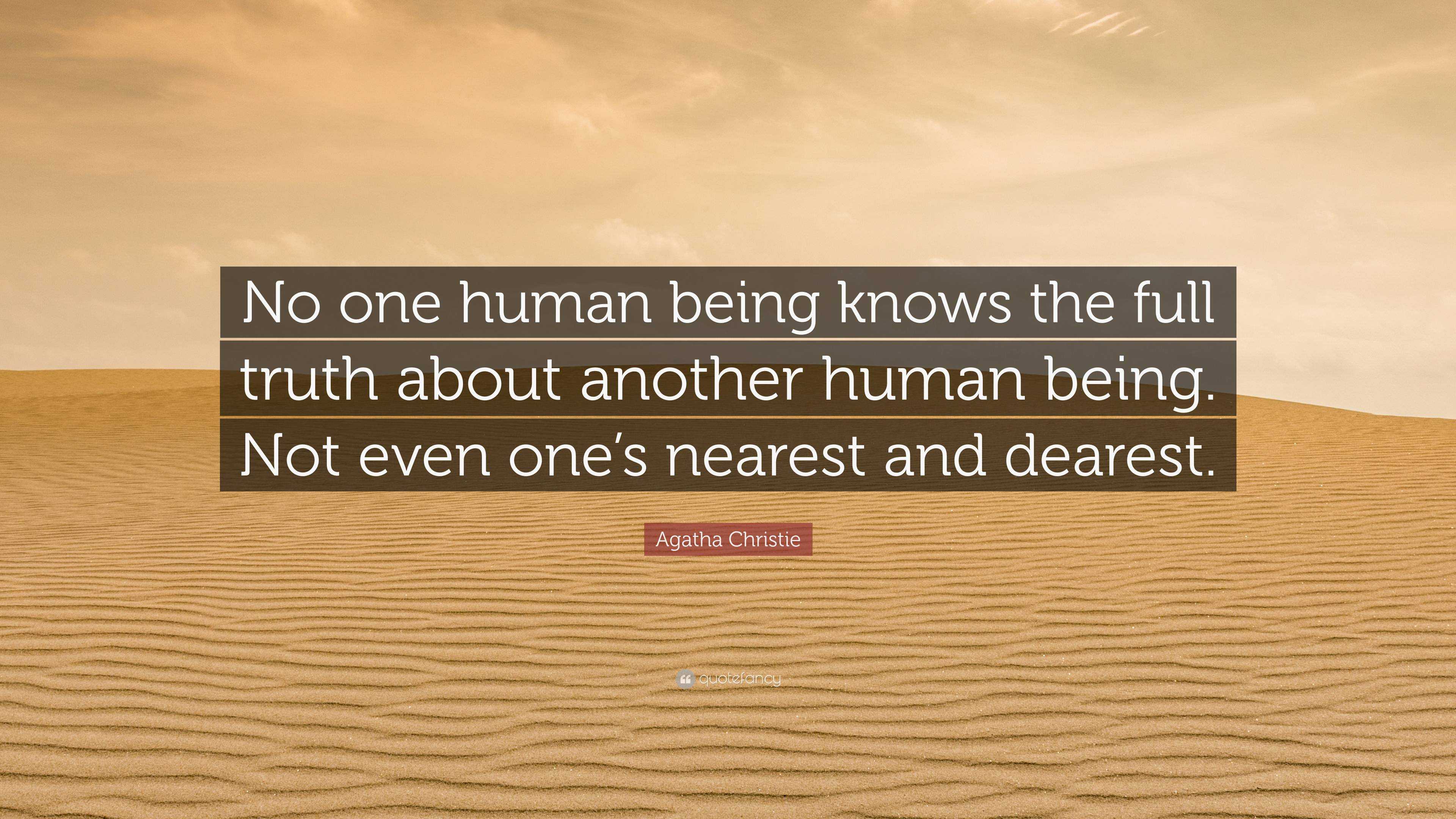 agatha-christie-quote-no-one-human-being-knows-the-full-truth-about