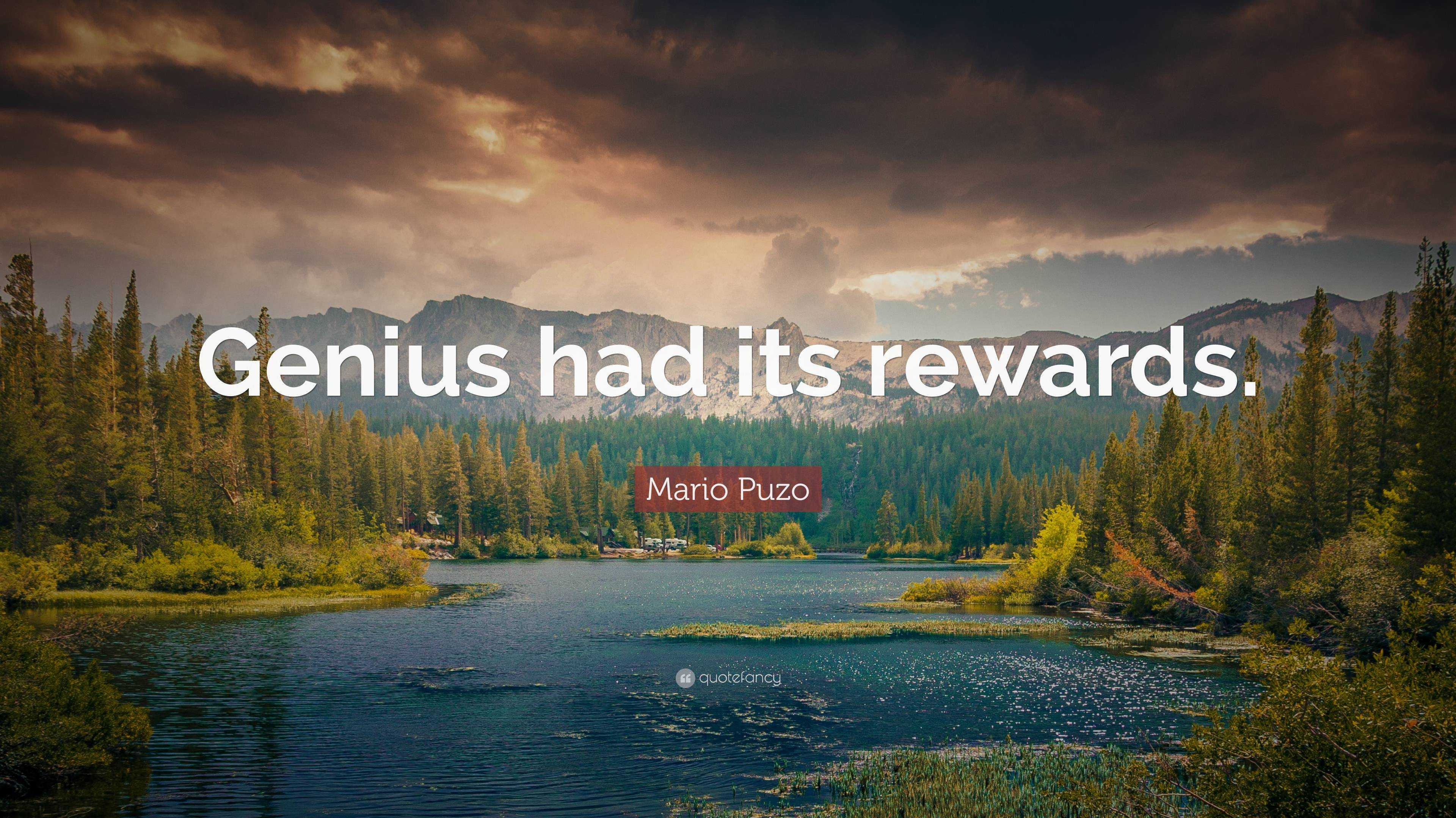 Mario Puzo Quote: “Genius had its rewards.”