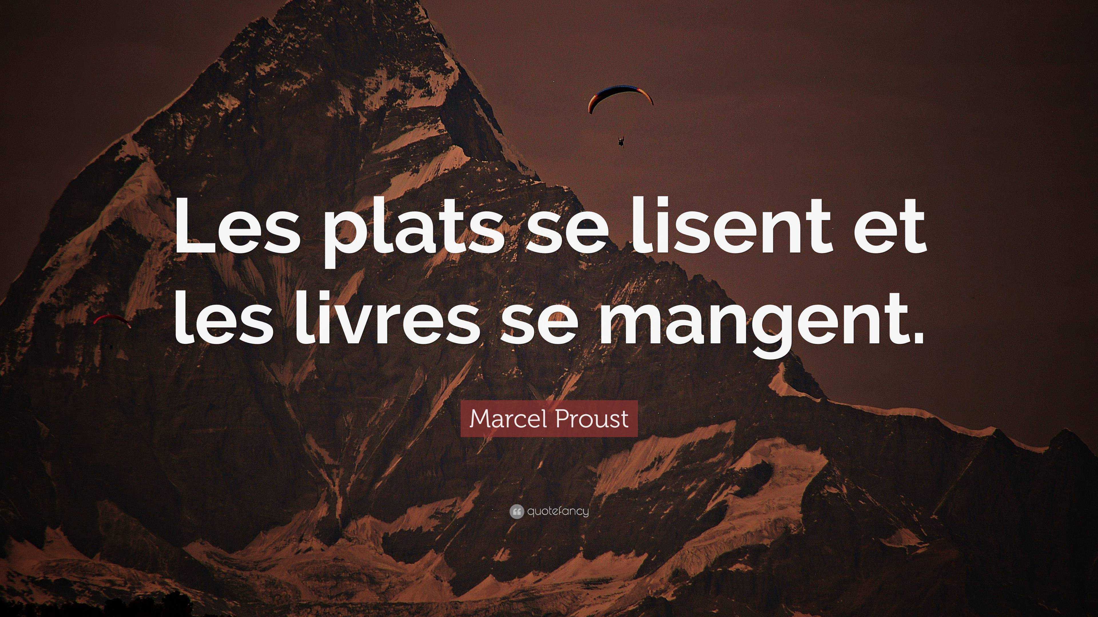 Marcel Proust Quote Les Plats Se Lisent Et Les Livres Se Mangent