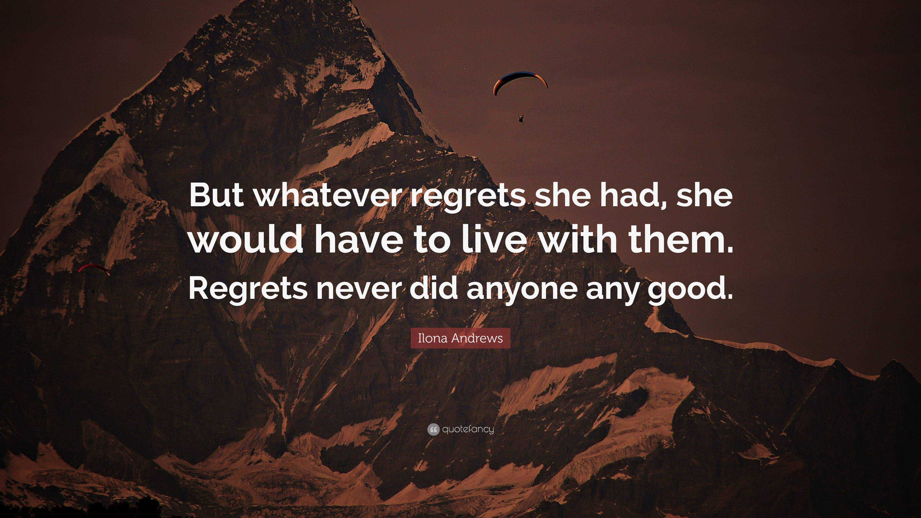 Ilona Andrews Quote: “But whatever regrets she had, she would have to ...