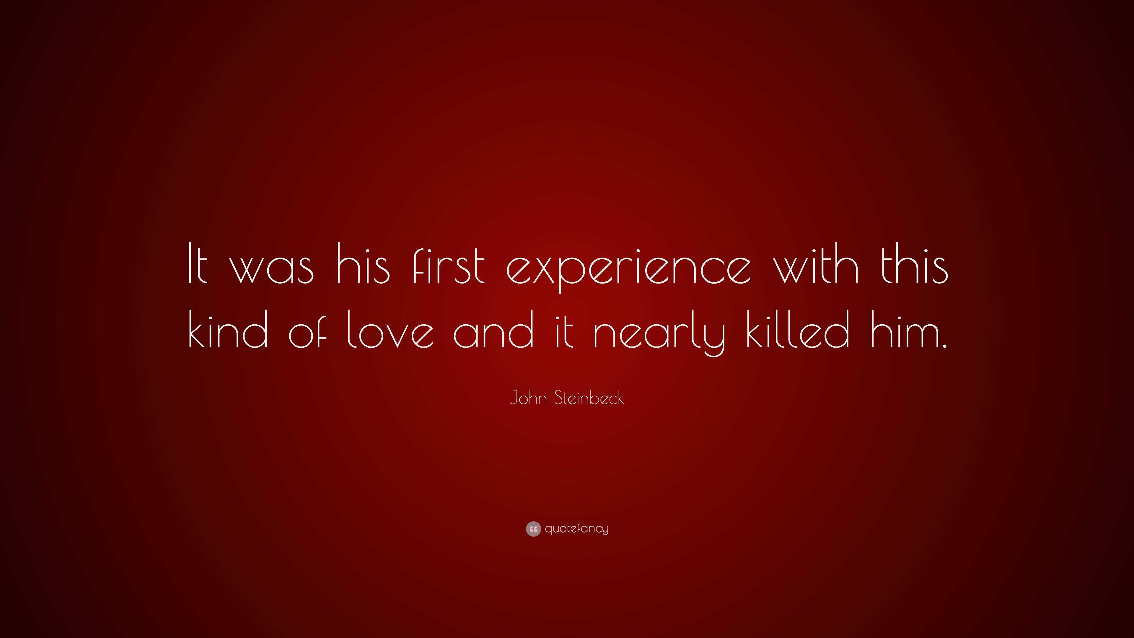 John Steinbeck Quote: “it Was His First Experience With This Kind Of 