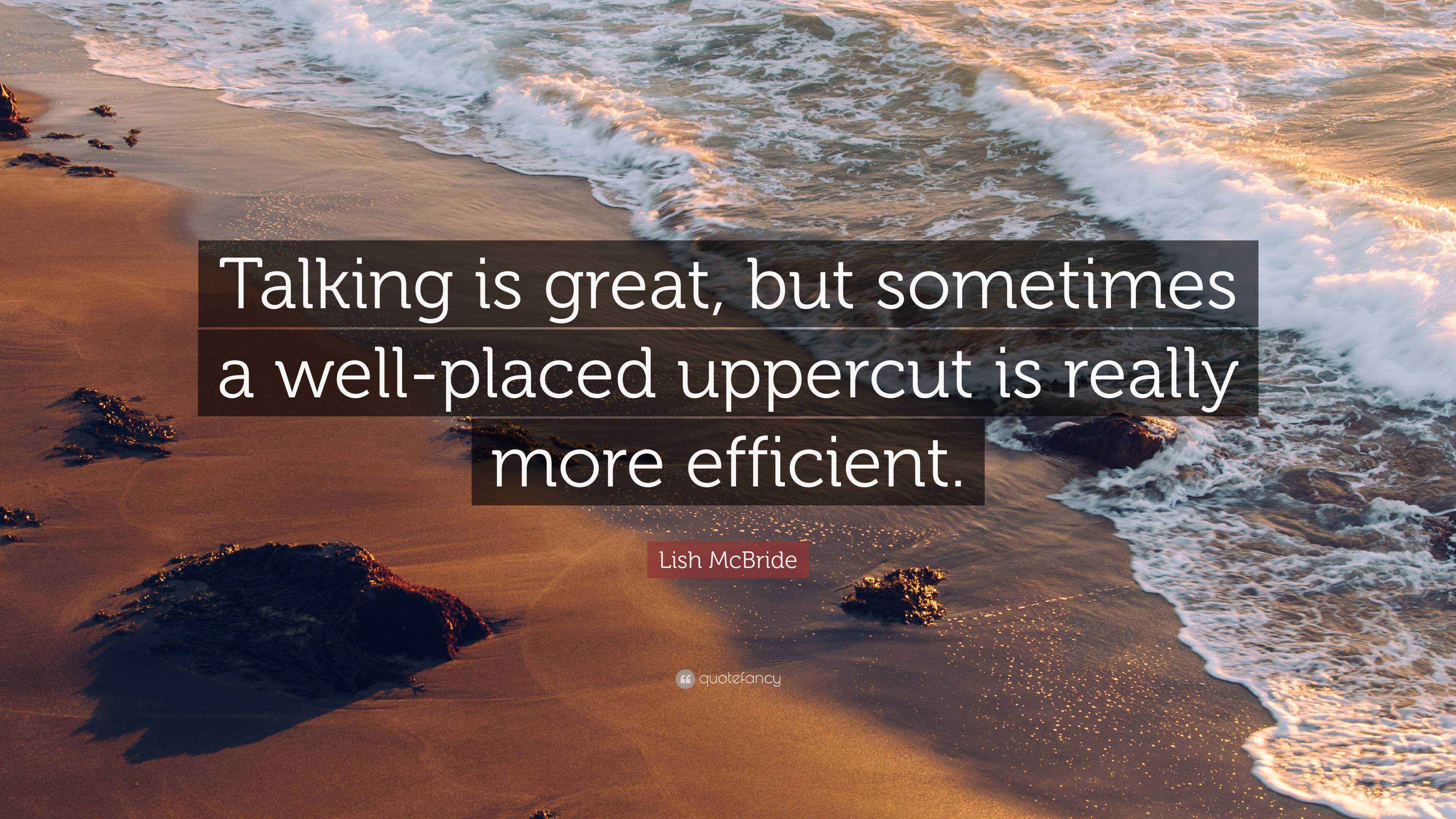 Lish McBride Quote: “Talking is great, but sometimes a well-placed ...