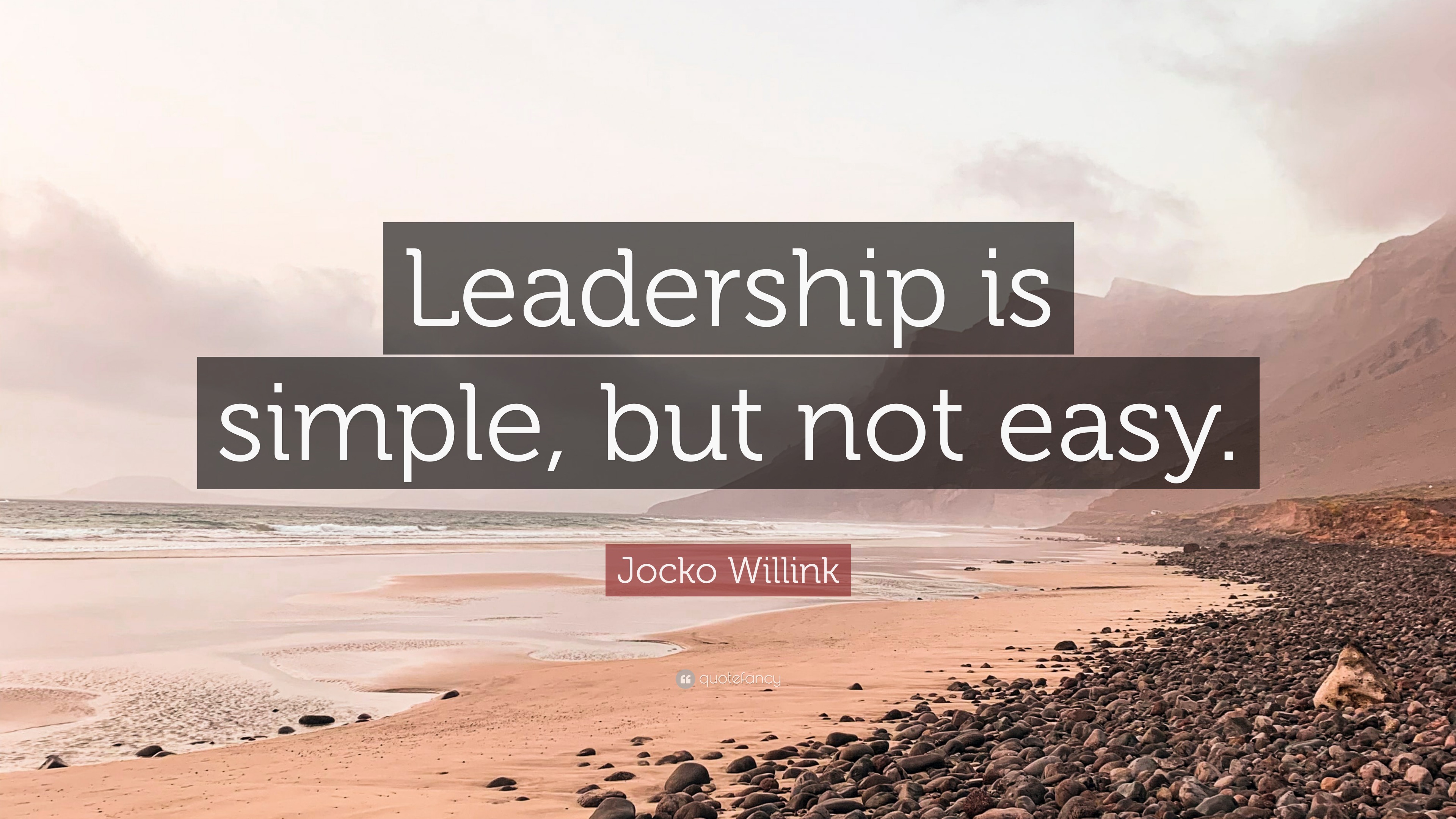 Jocko Willink Quote: “Leadership is simple, but not easy.”