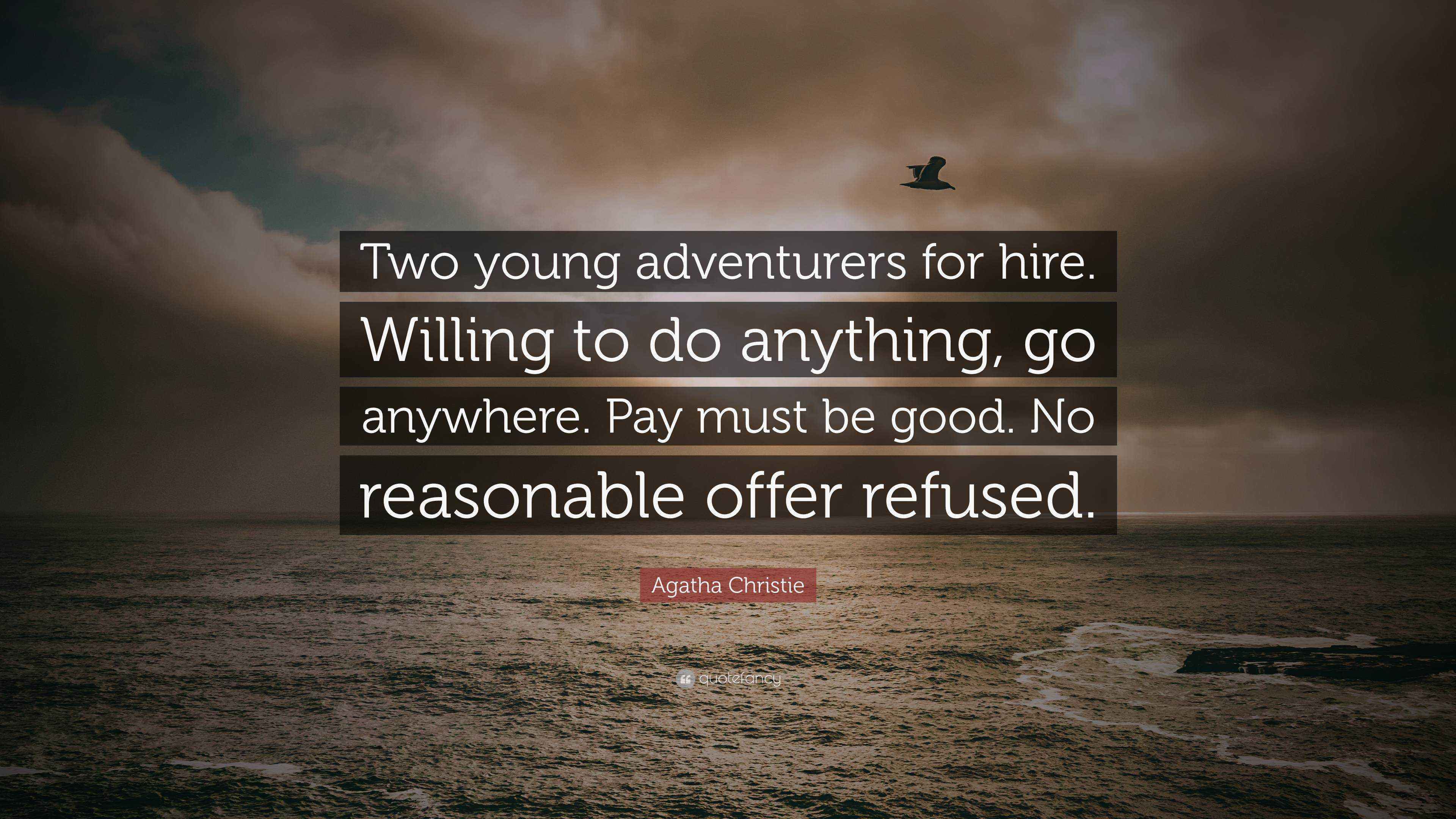 Agatha Christie Quote “Two young adventurers for hire. Willing to do