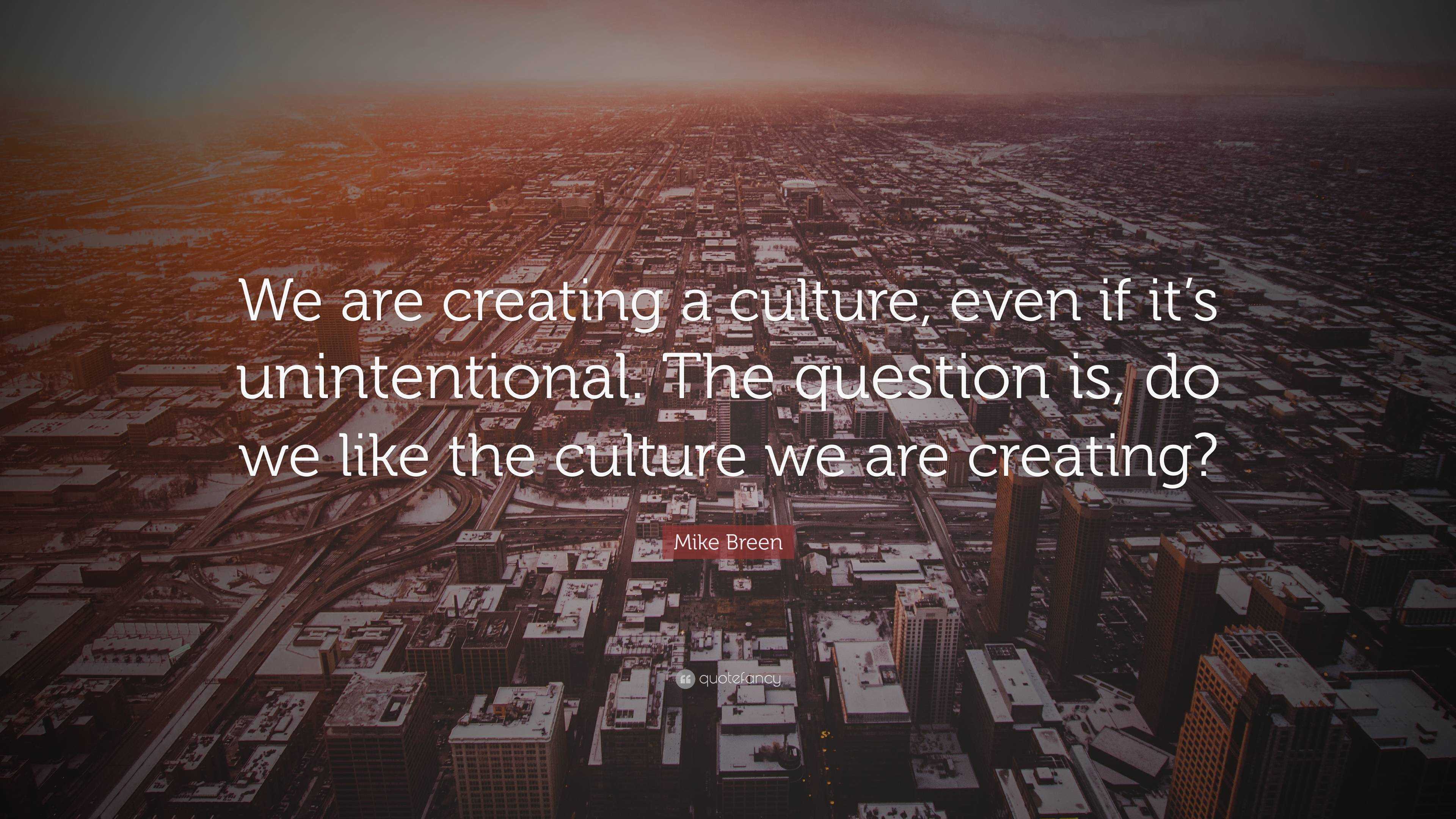 Mike Breen Quote: “we Are Creating A Culture, Even If It’s 