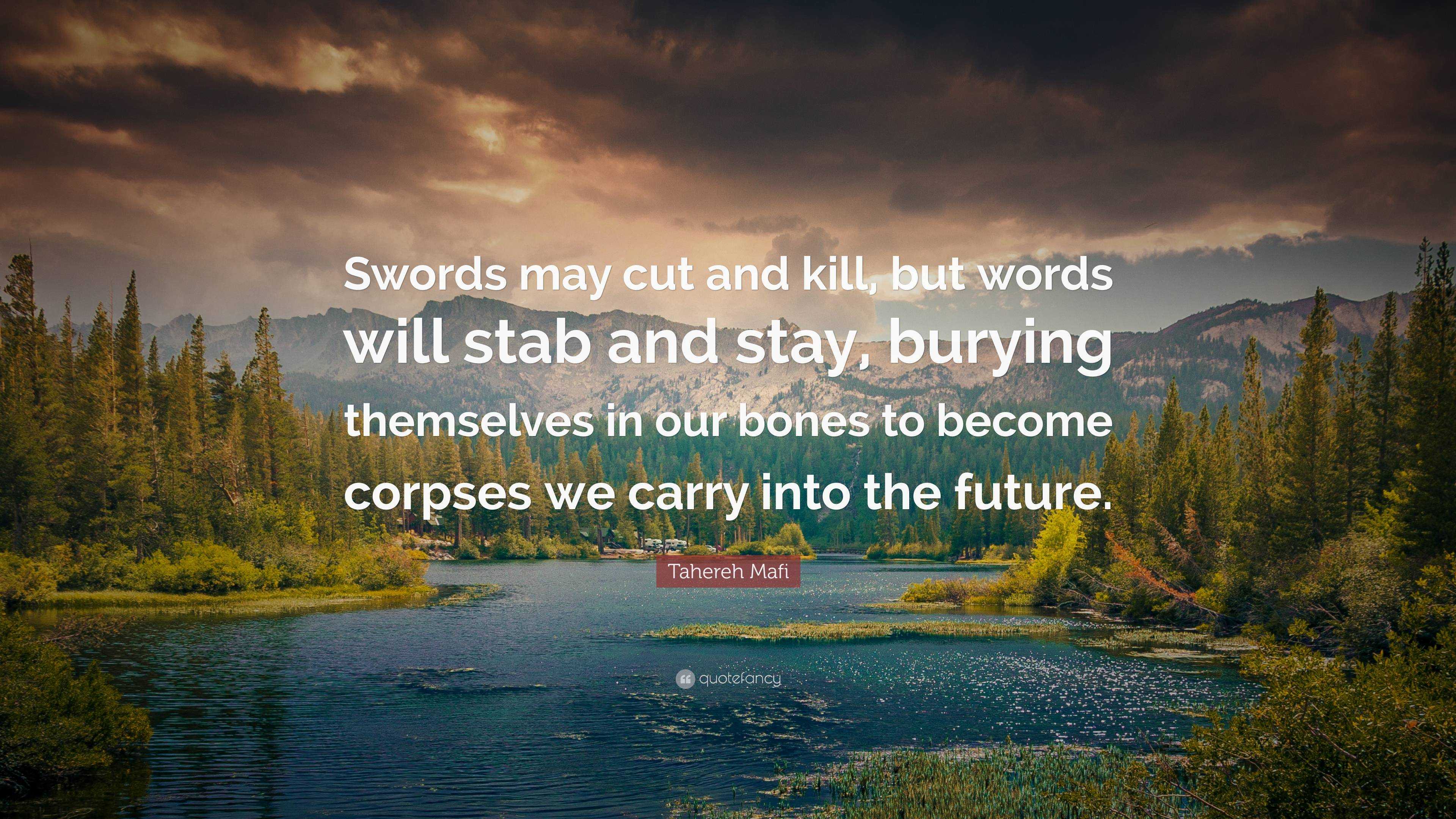 Tahereh Mafi Quote: “Swords may cut and kill, but words will stab and ...