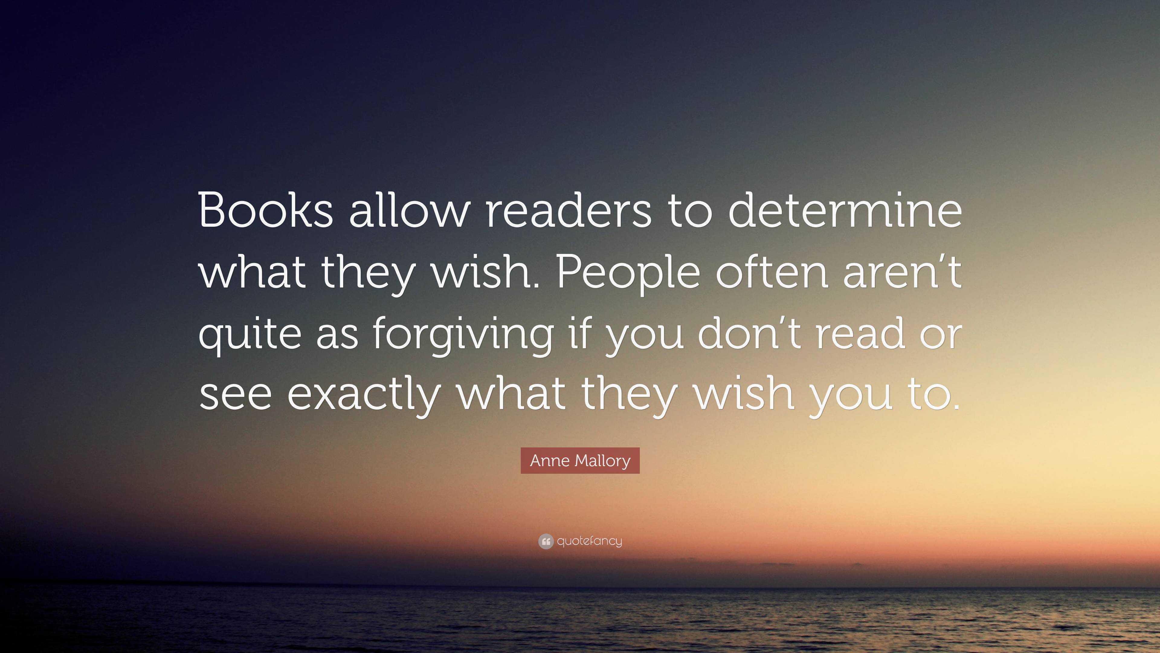 Anne Mallory Quote: “Books allow readers to determine what they wish ...