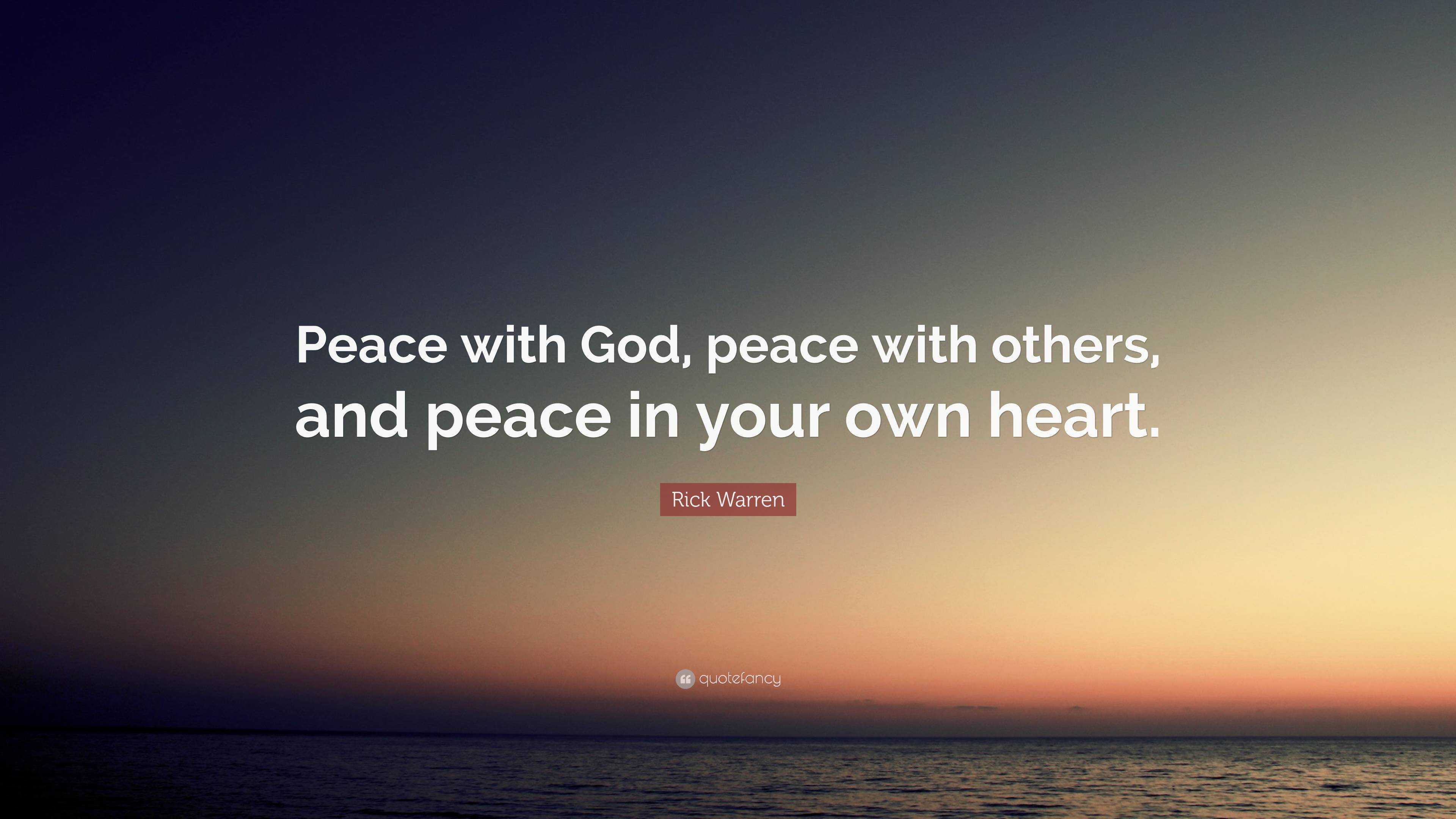 Rick Warren Quote: “peace With God, Peace With Others, And Peace In 