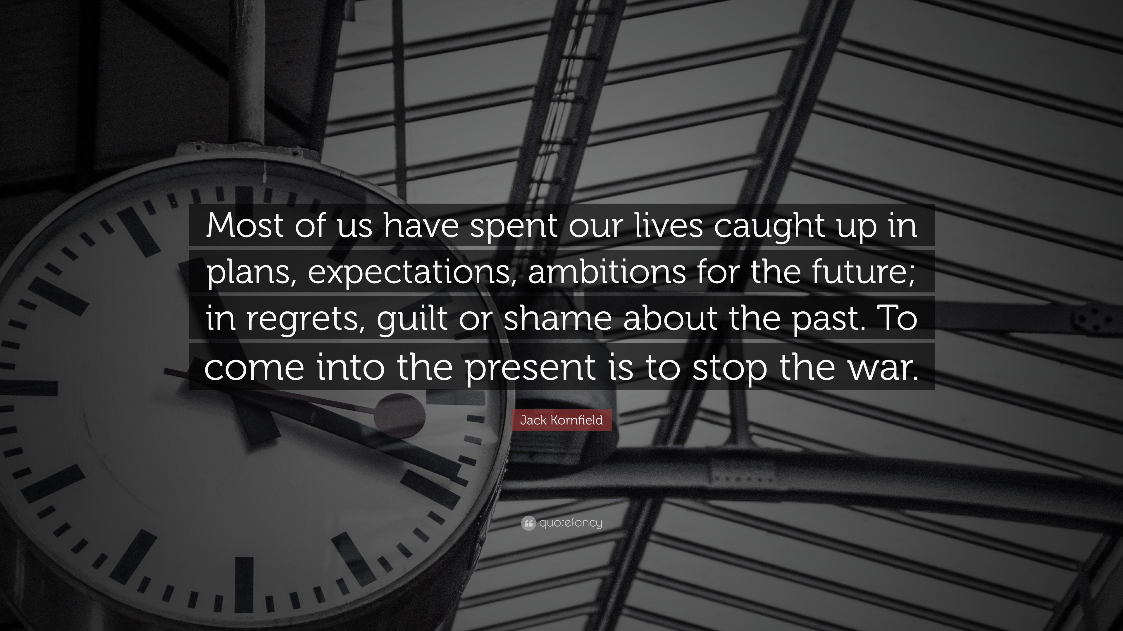Jack Kornfield Quote “Most of us have spent our lives caught up in
