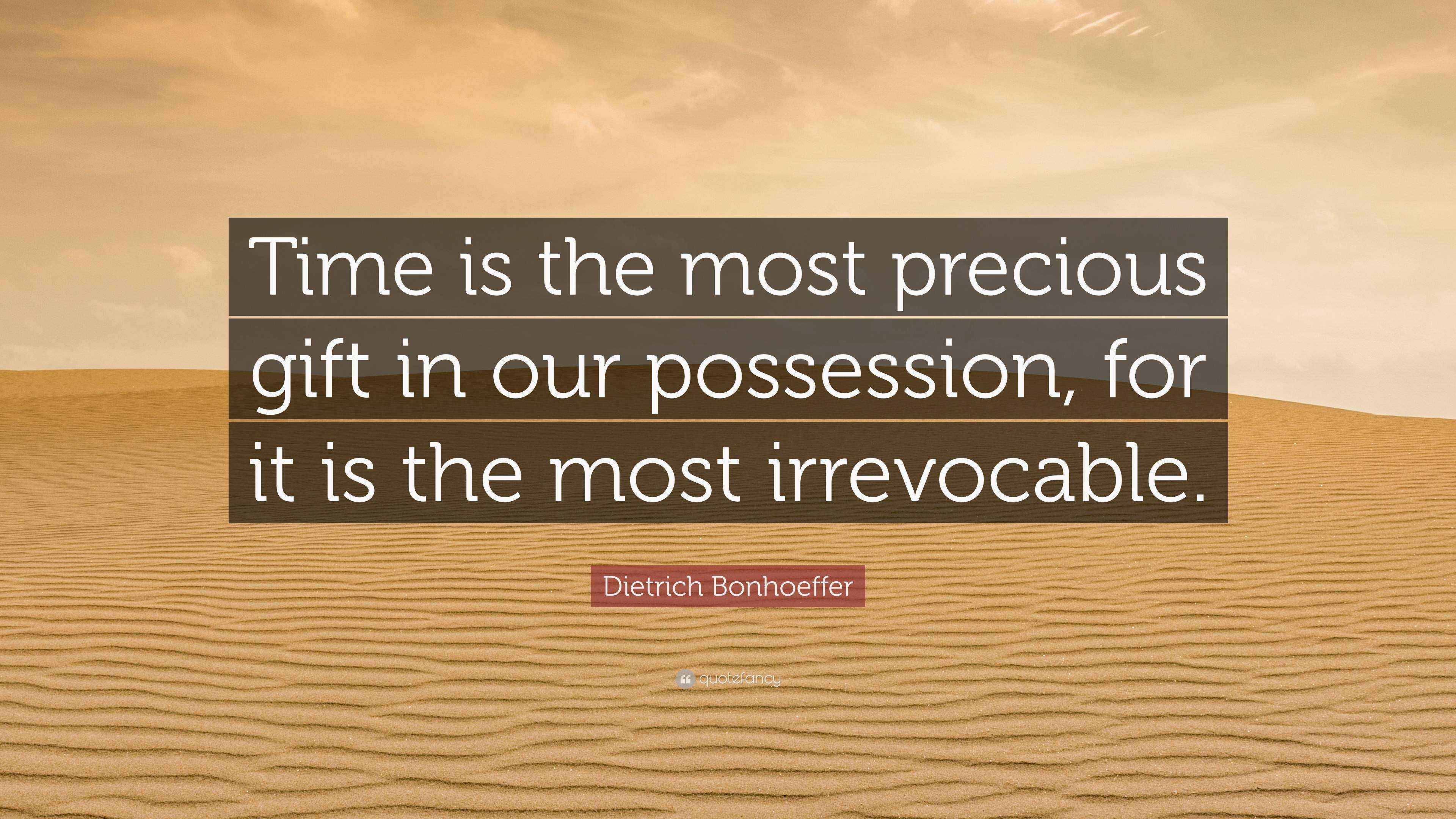Dietrich Bonhoeffer Quote “Time is the most precious gift in our