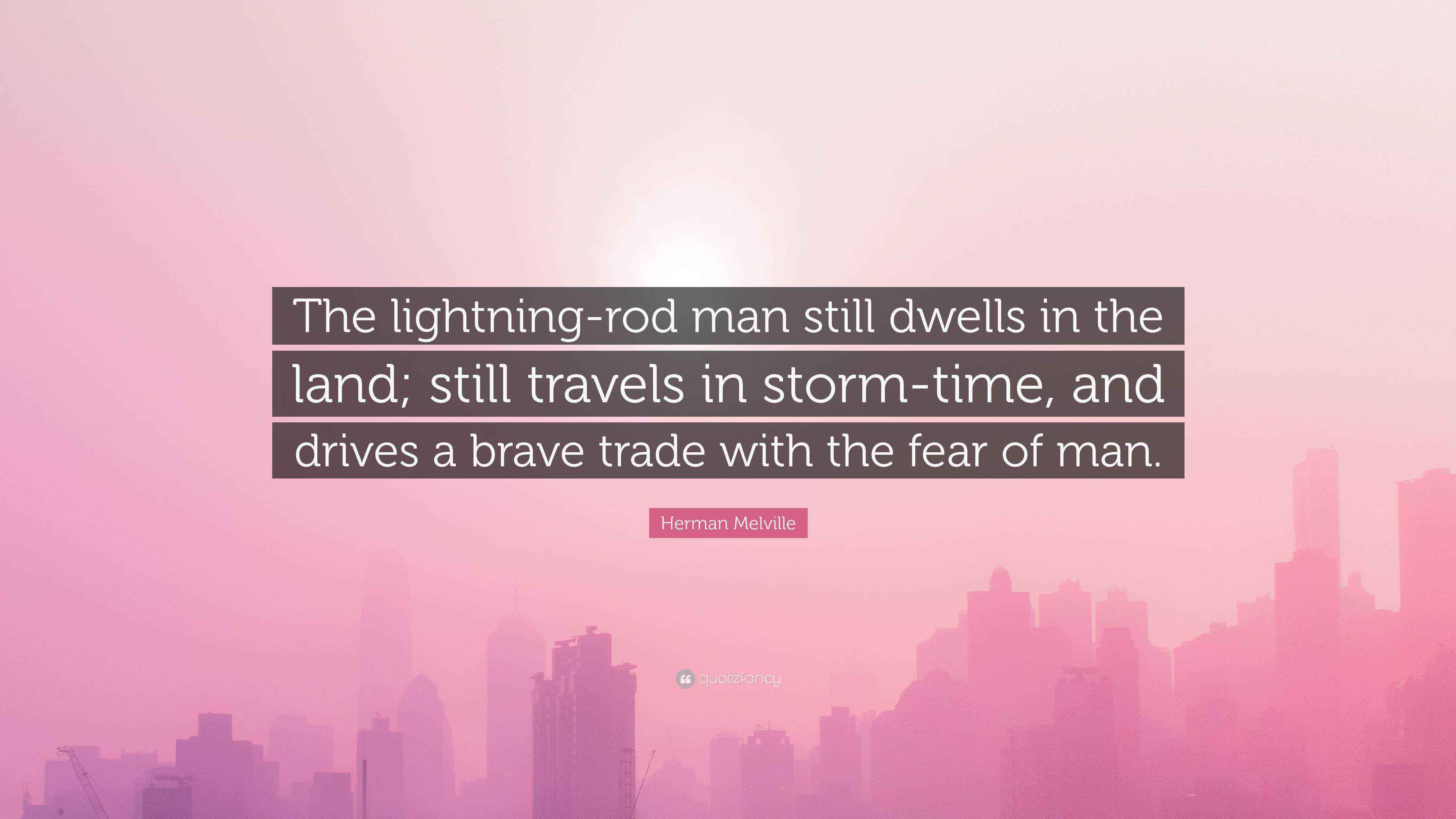 Herman Melville Quote “The lightningrod man still dwells in the land