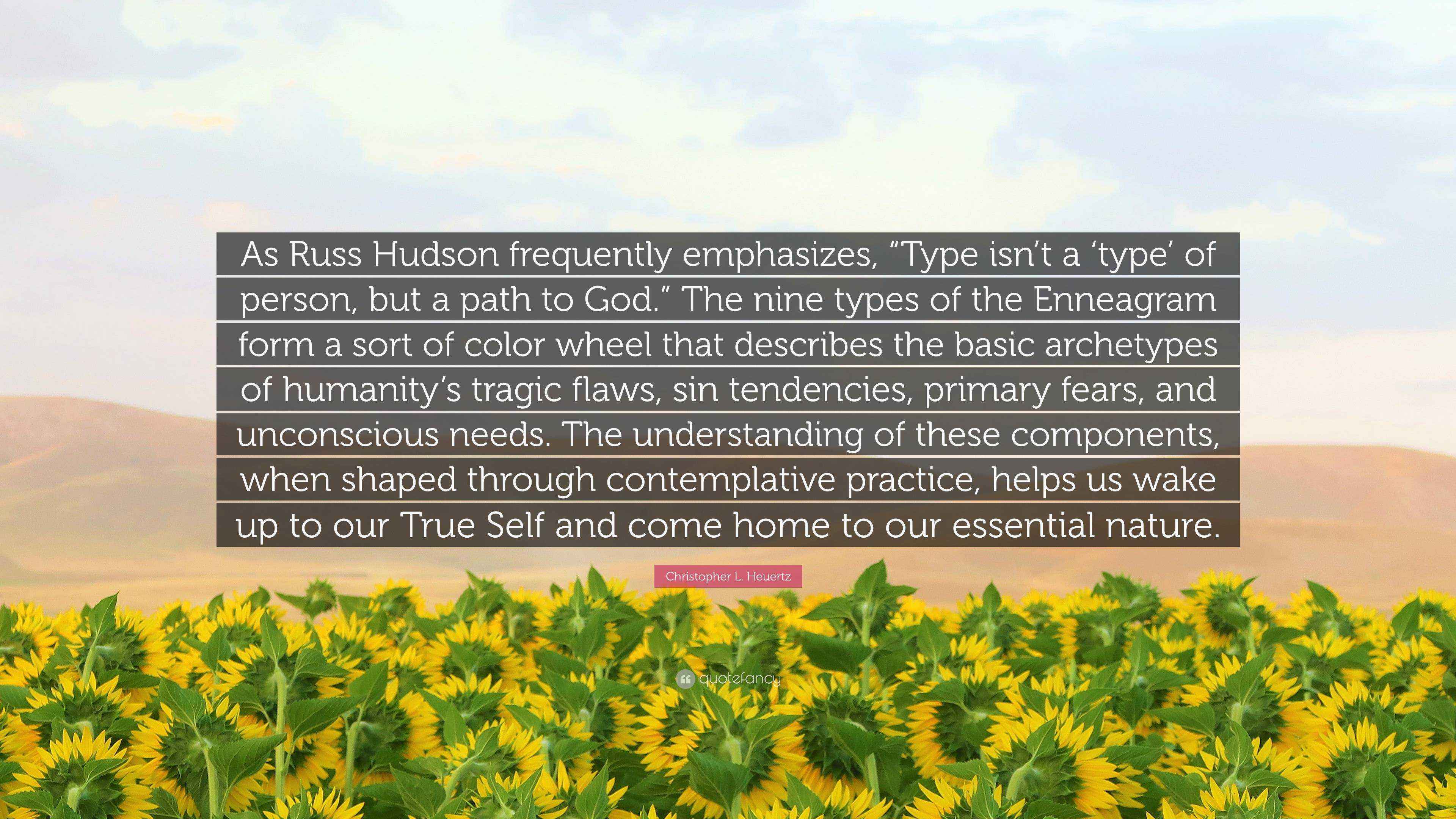 Christopher L. Heuertz Quote: “As Russ Hudson frequently emphasizes, “Type  isn't a 'type' of person, but a path to God.” The nine types of the...”, image size:3840x2160