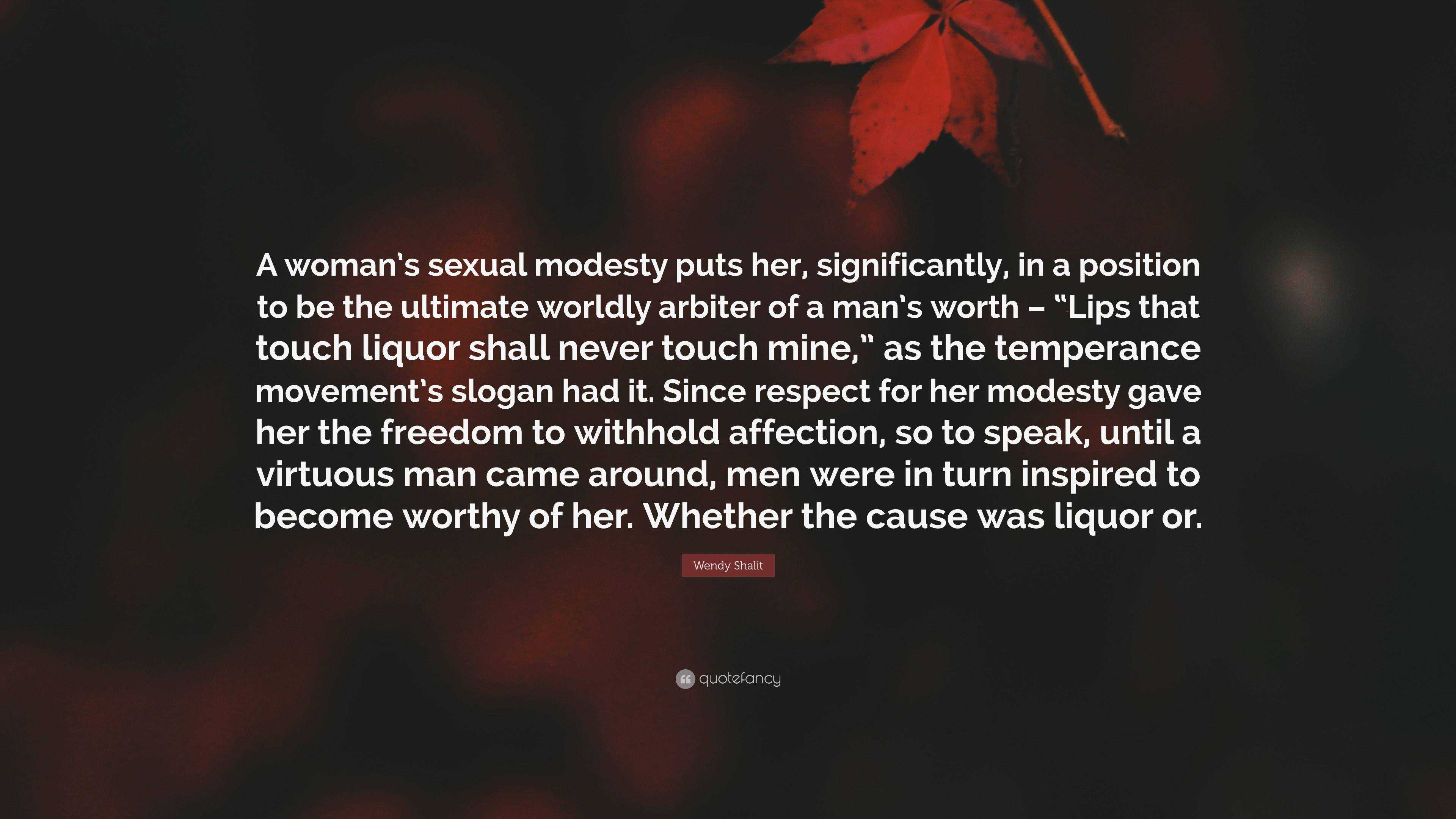 Wendy Shalit Quote “a Womans Sexual Modesty Puts Her Significantly In A Position To Be The 