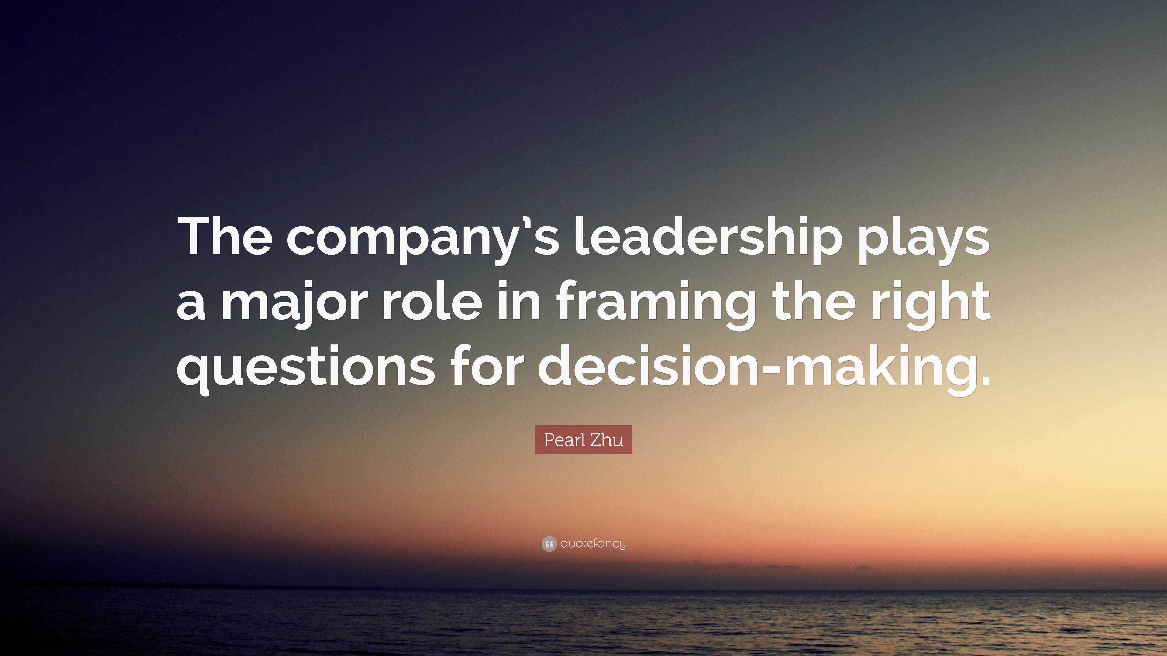 Pearl Zhu Quote: “The company’s leadership plays a major role in ...