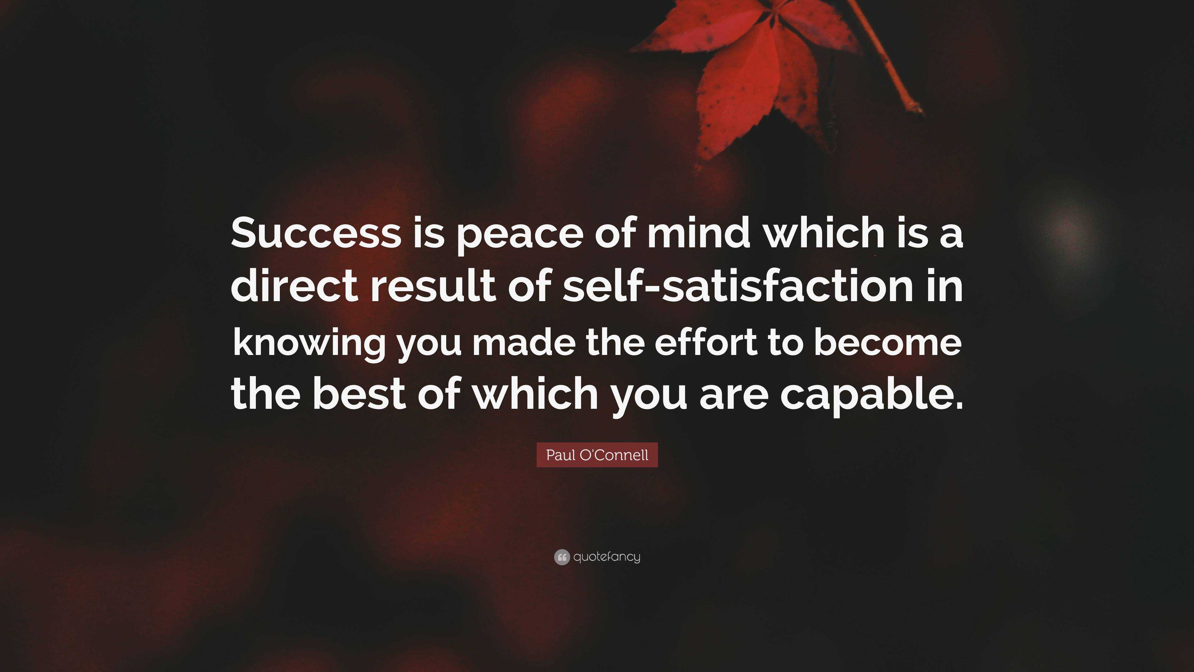 Paul O'Connell Quote: “Success is peace of mind which is a direct ...