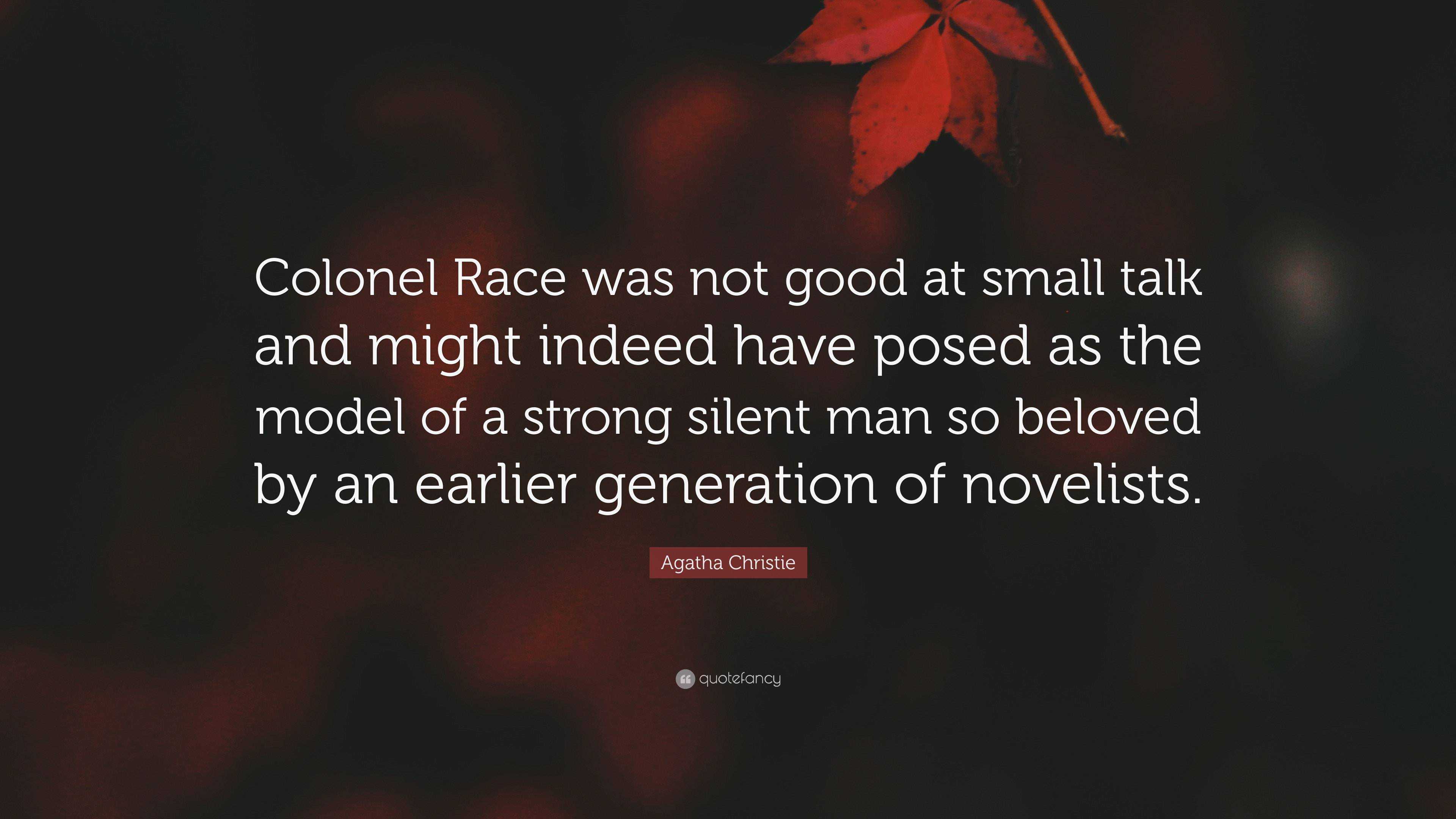 Agatha Christie Quote “colonel Race Was Not Good At Small Talk And Might Indeed Have Posed As