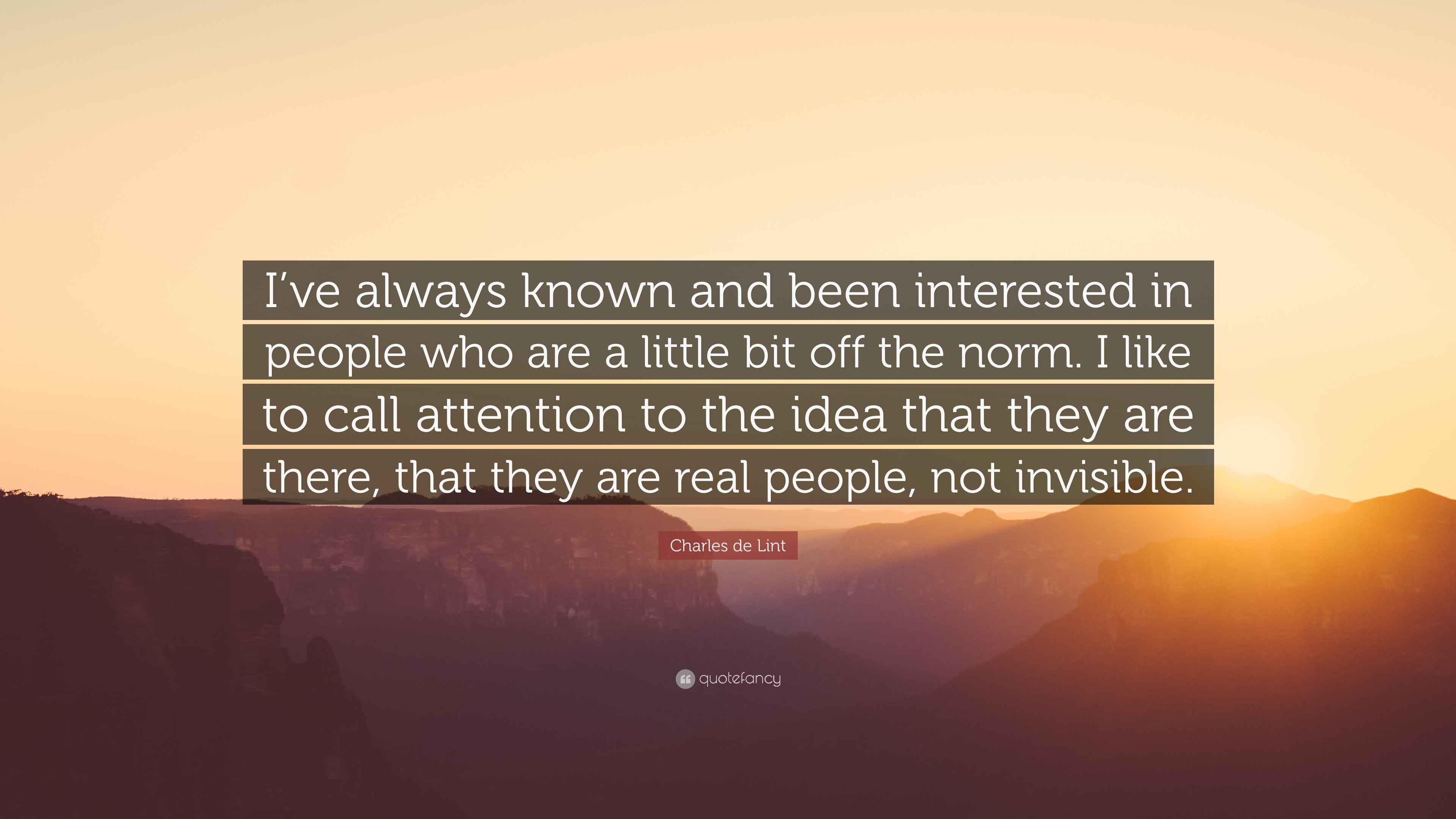 Charles de Lint Quote “I’ve always known and been interested in people