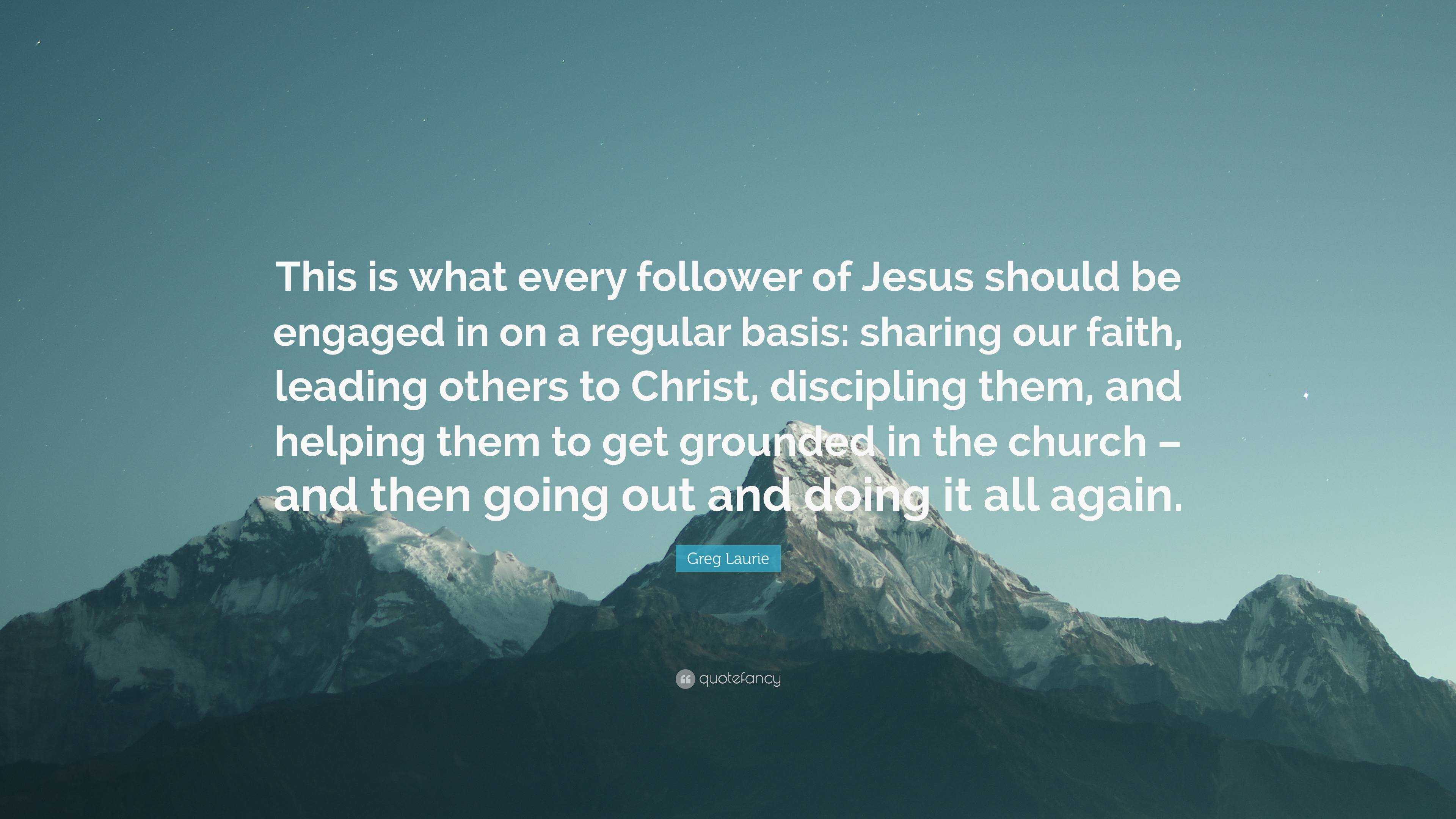 “This is what every follower of Jesus should be engaged in on a regular ...