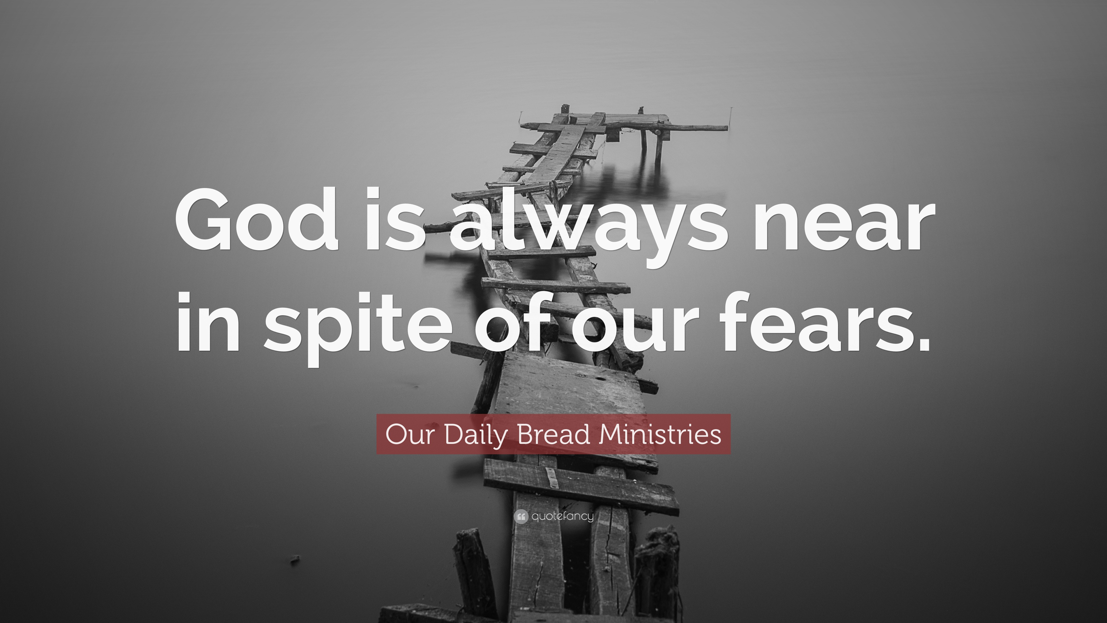 6848447 Our Daily Bread Ministries Quote God Is Always Near In Spite Of 