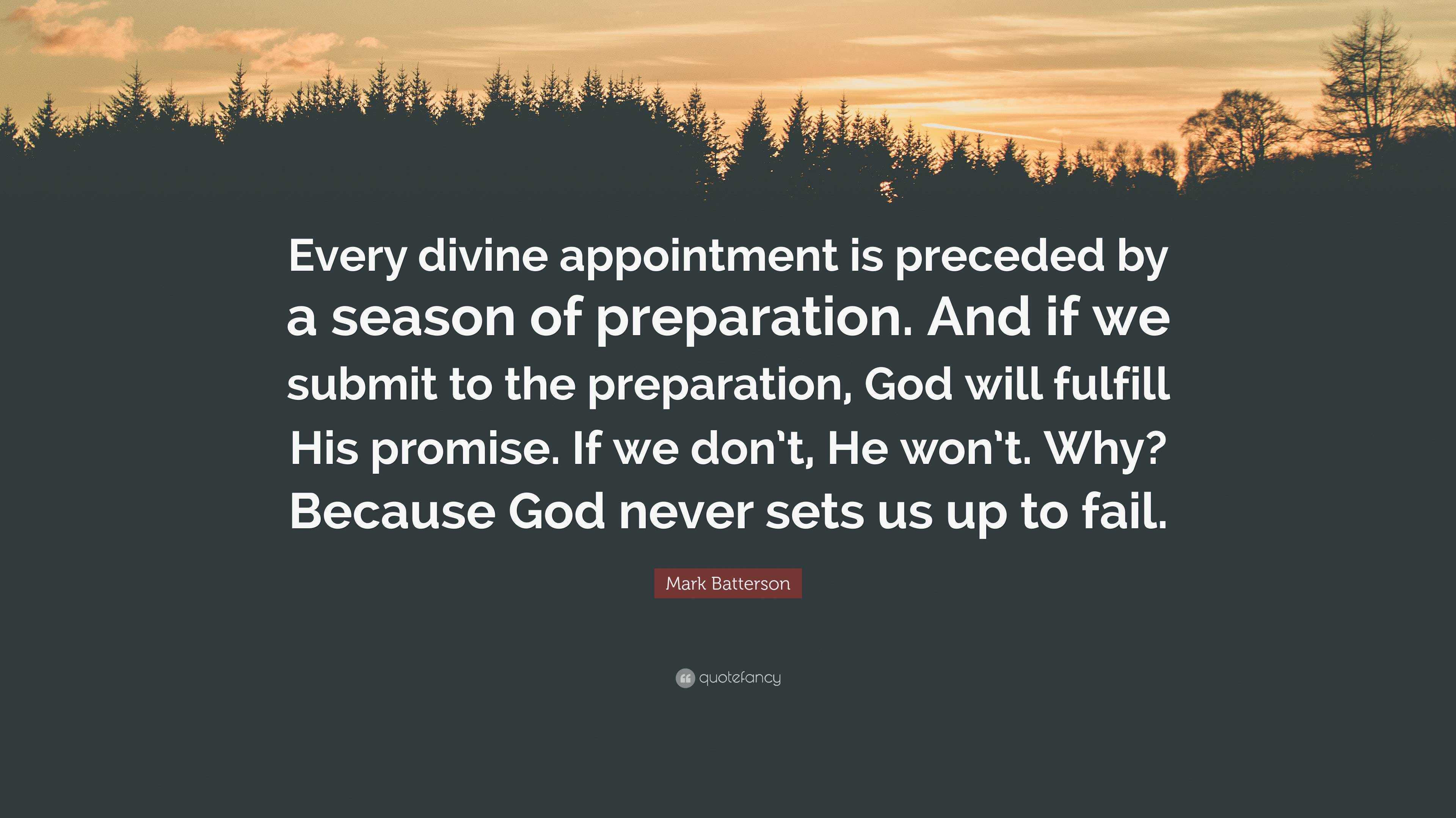 Mark Batterson Quote “Every divine appointment is preceded by a season