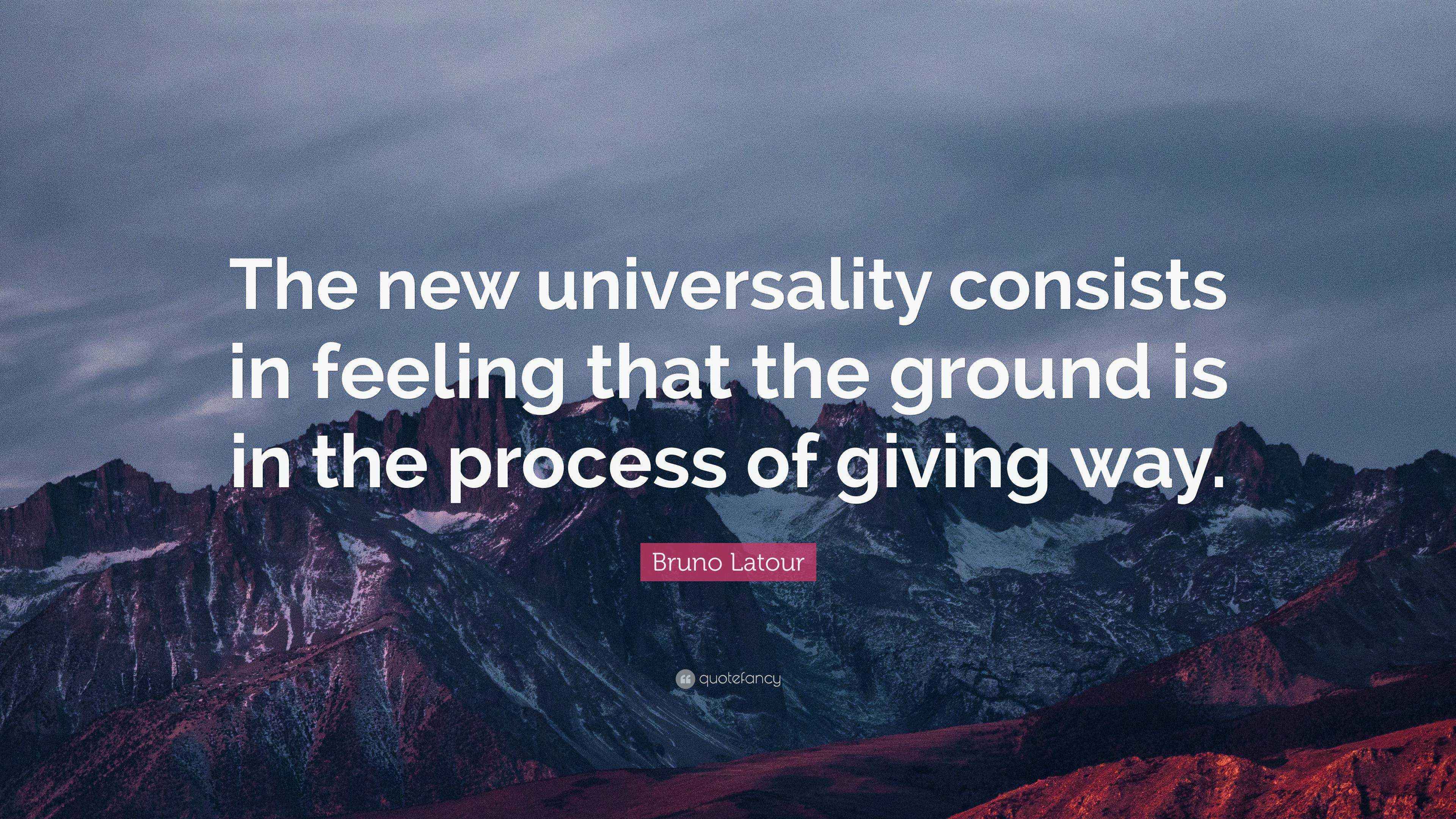 A quote by Bruno Latour about the new universality emerging from shared feeling, depicted with a serene natural landscape.