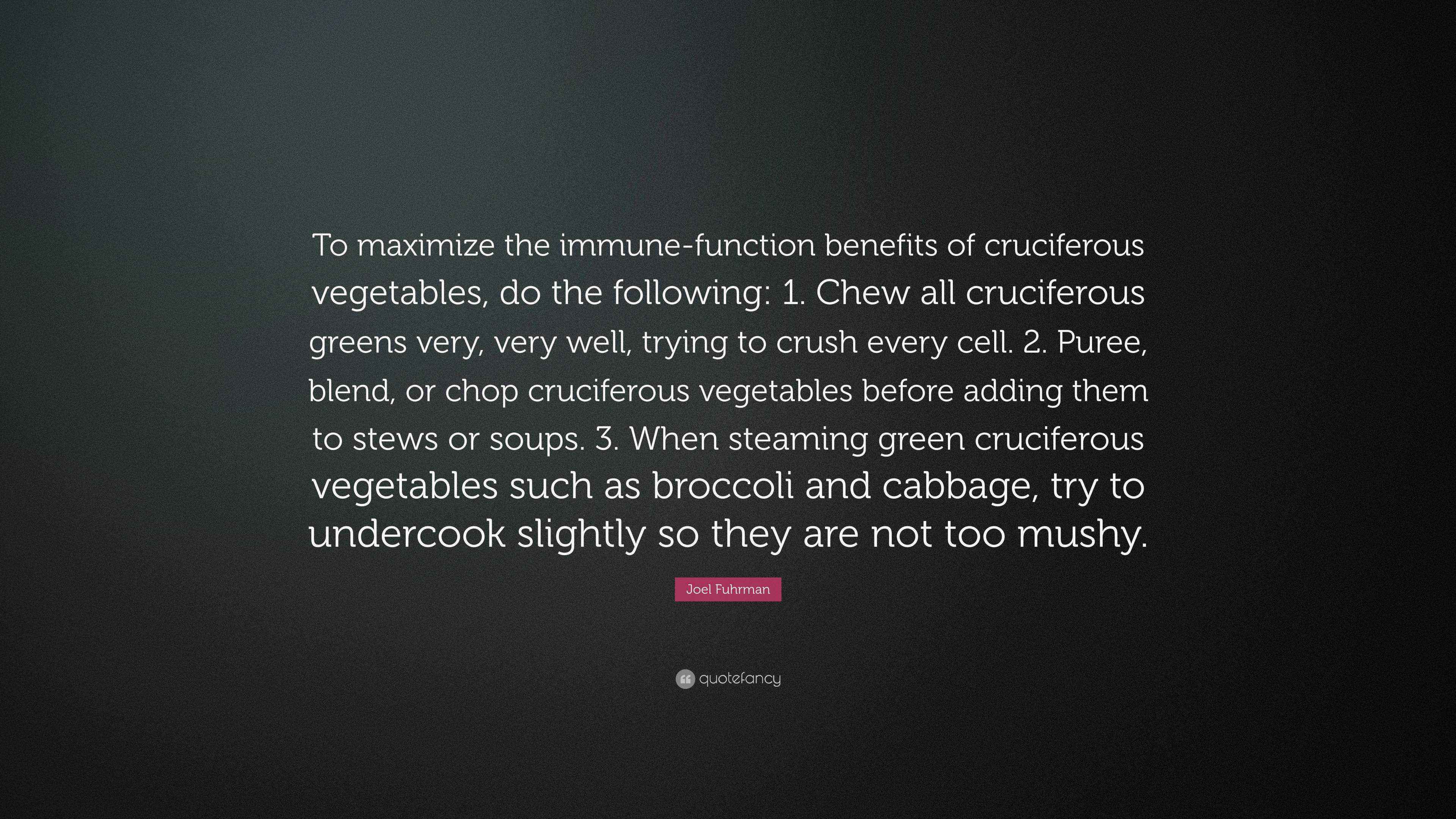 Joel Fuhrman Quote “To maximize the immunefunction benefits of