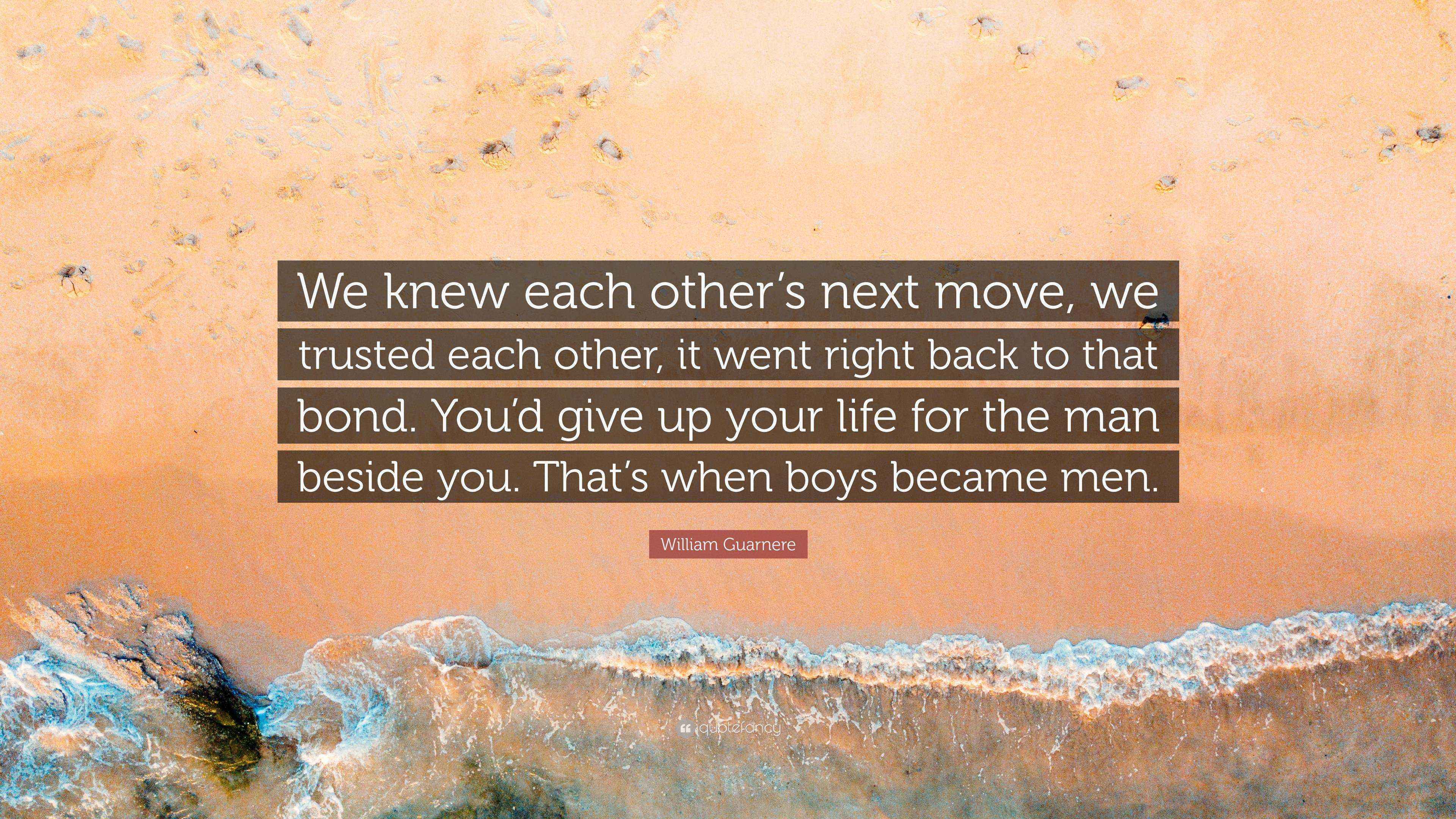 william-guarnere-quote-we-knew-each-other-s-next-move-we-trusted