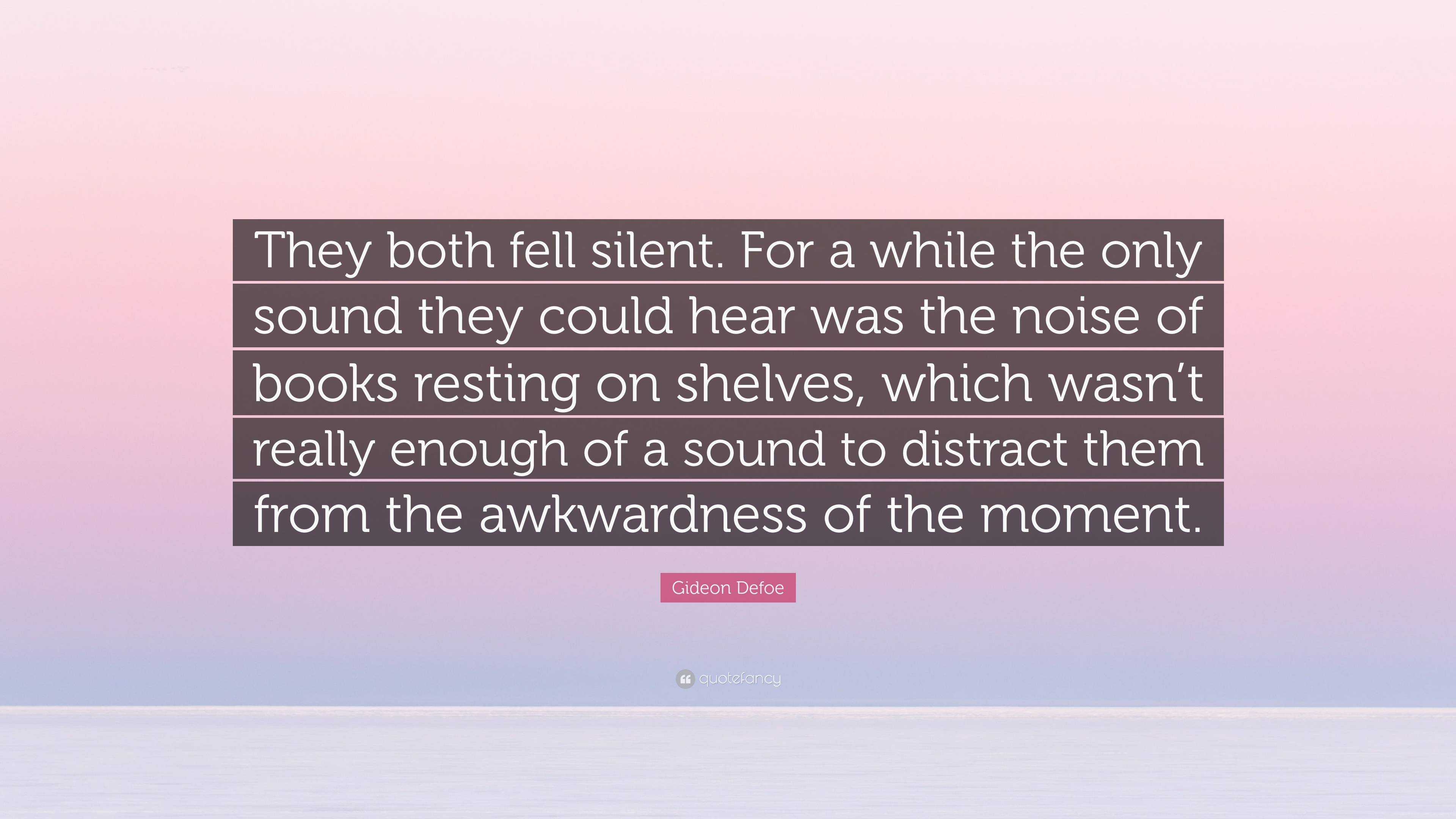 Gideon Defoe Quote: “They both fell silent. For a while the only sound ...