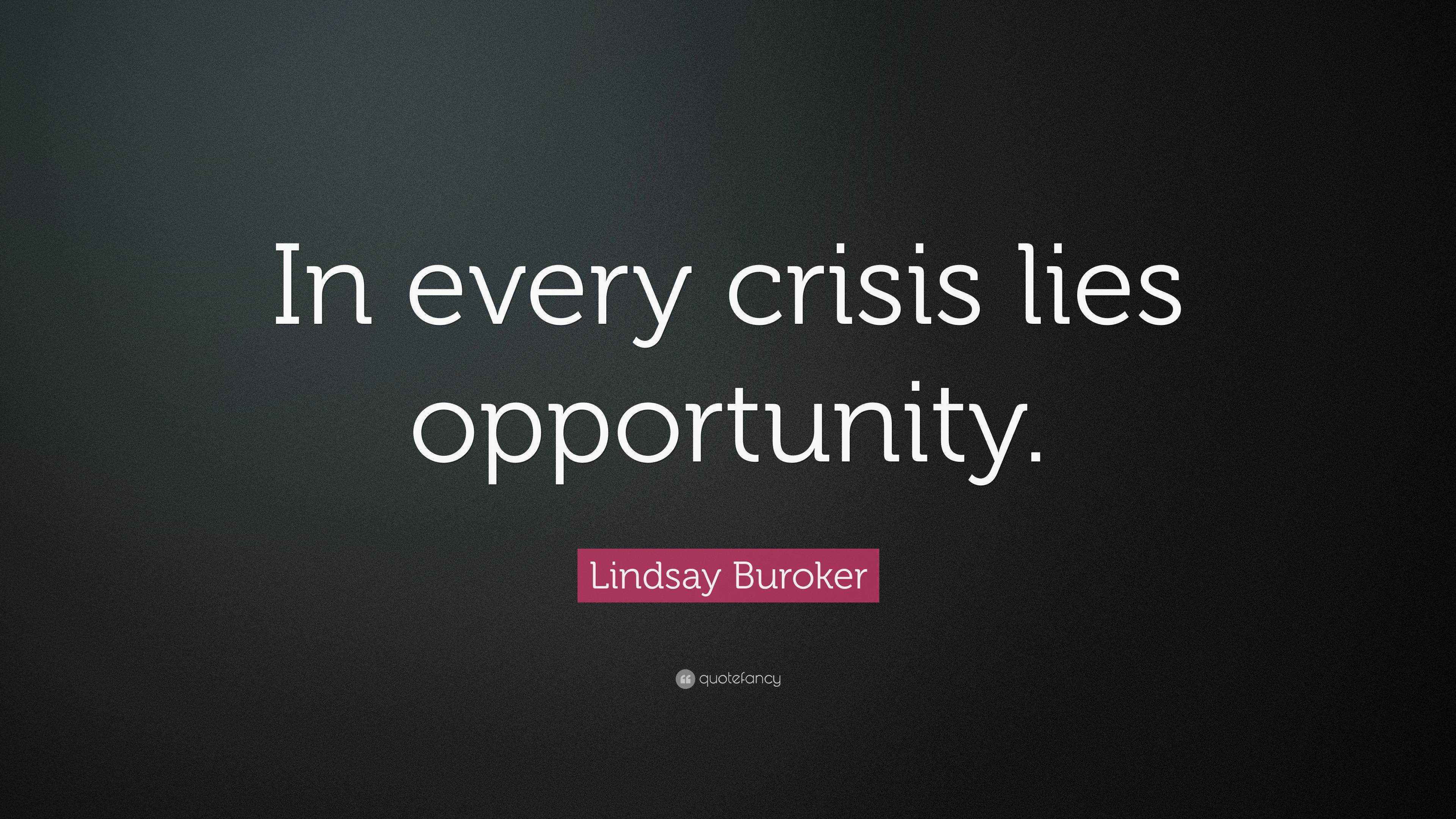 lindsay-buroker-quote-in-every-crisis-lies-opportunity