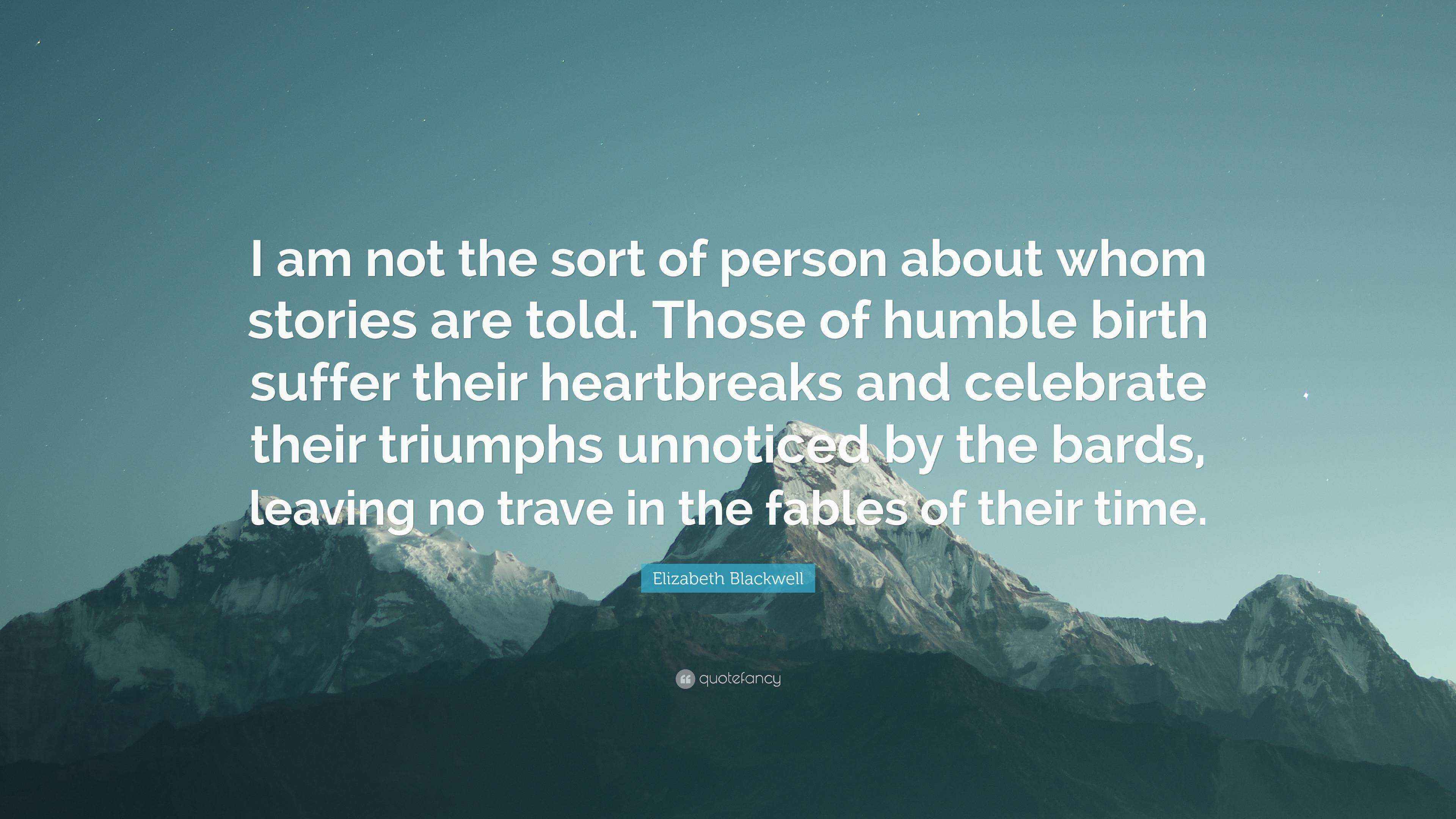 Elizabeth Blackwell Quote “I am not the sort of person about whom