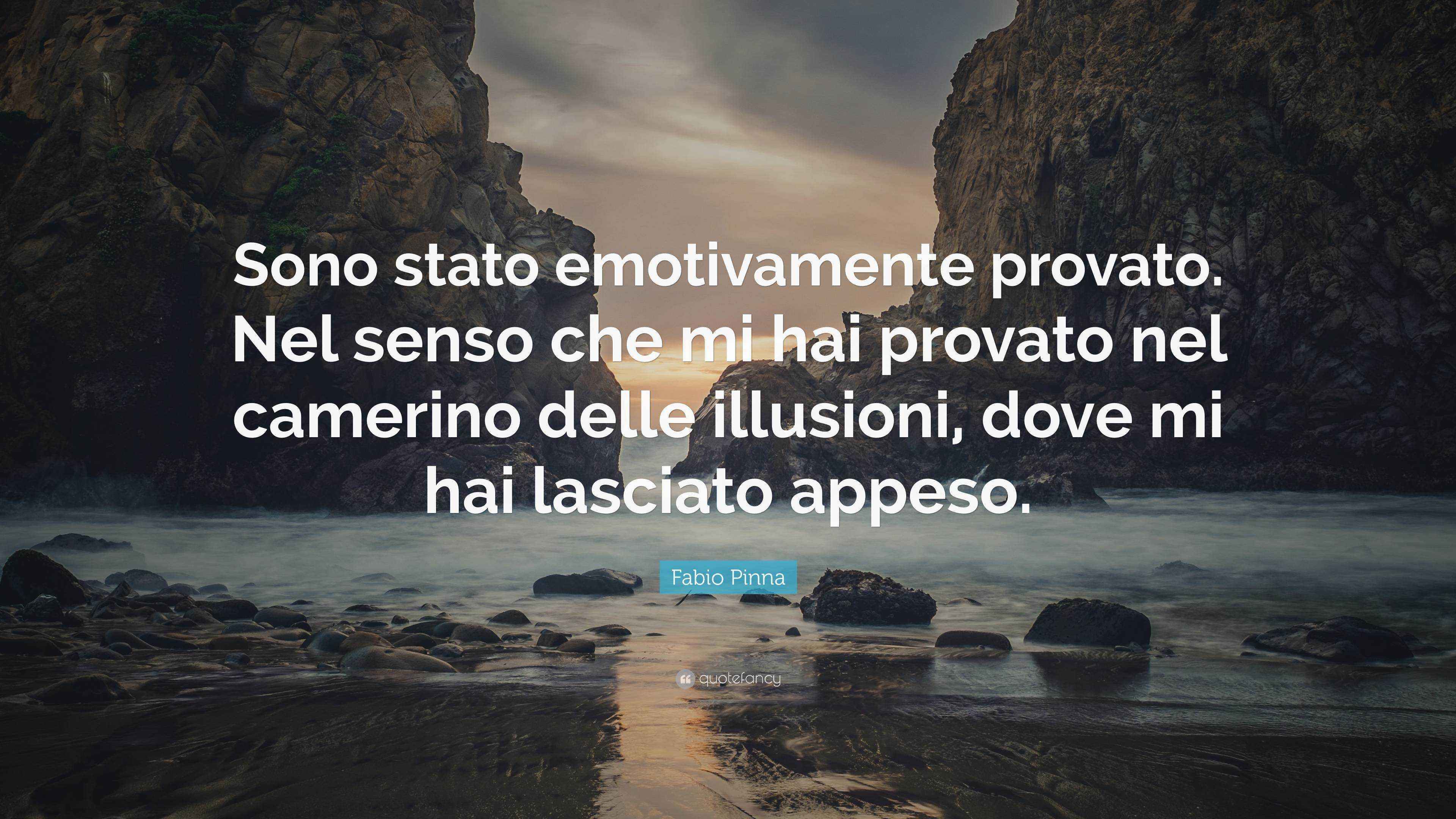 Le Parole Che Mi Hai Lasciato Fabio Pinna Quote: “Sono stato emotivamente provato. Nel senso che mi