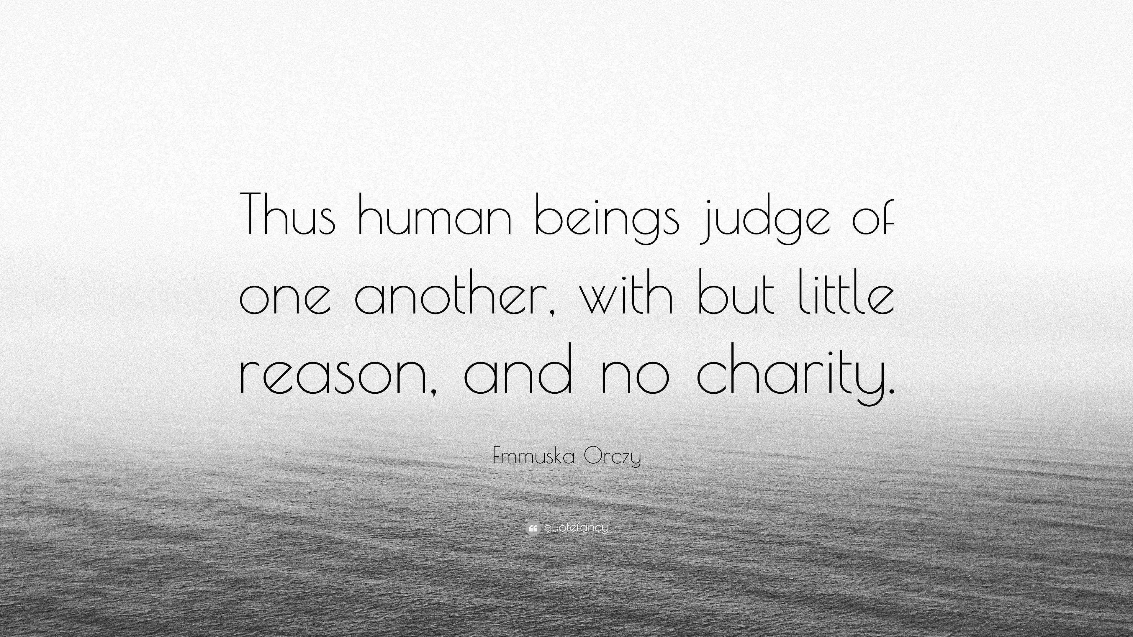 emmuska-orczy-quote-thus-human-beings-judge-of-one-another-with-but