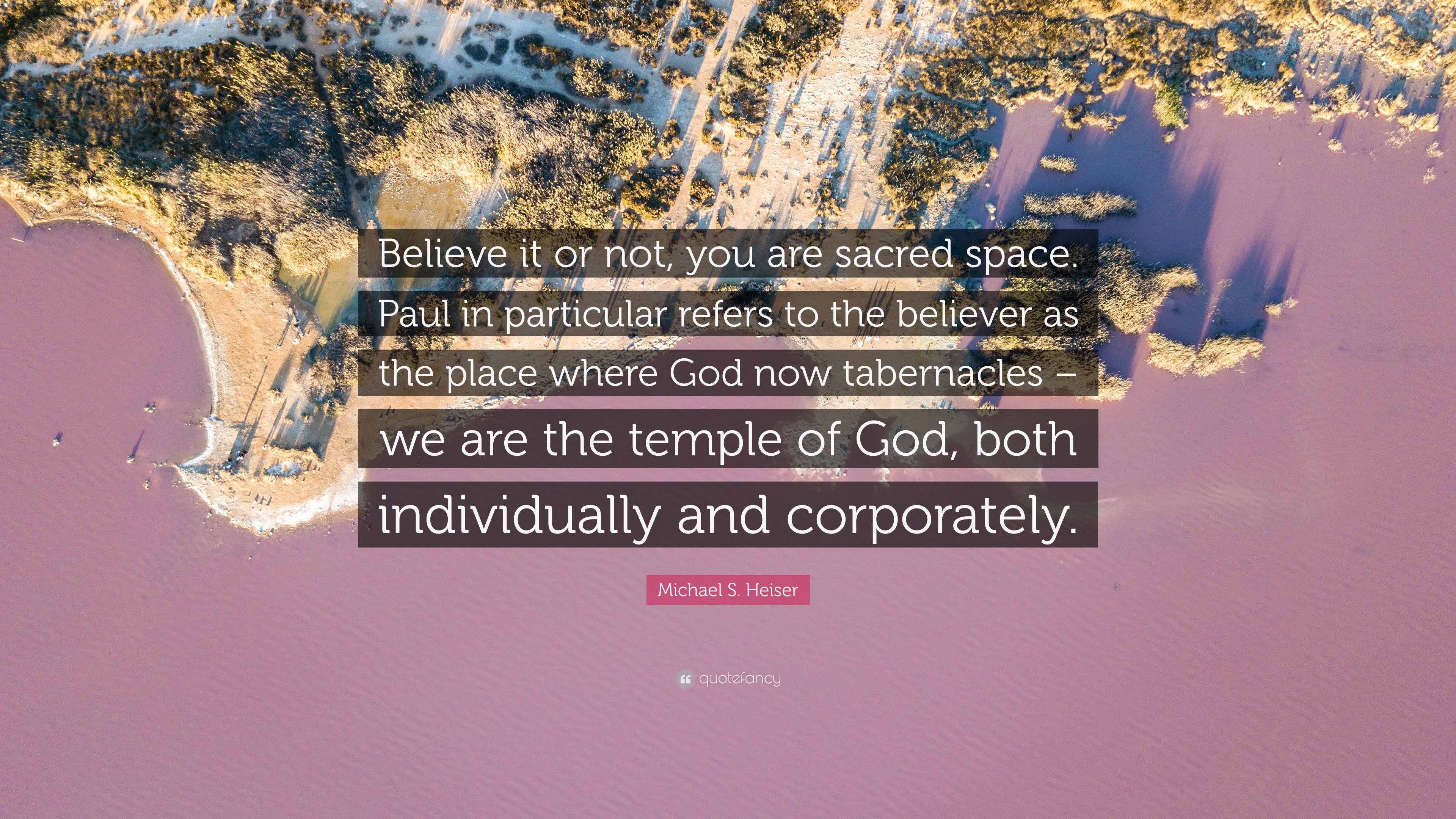 6937149-Michael-S-Heiser-Quote-Believe-it-or-not-you-are-sacred-space-Paul.jpg