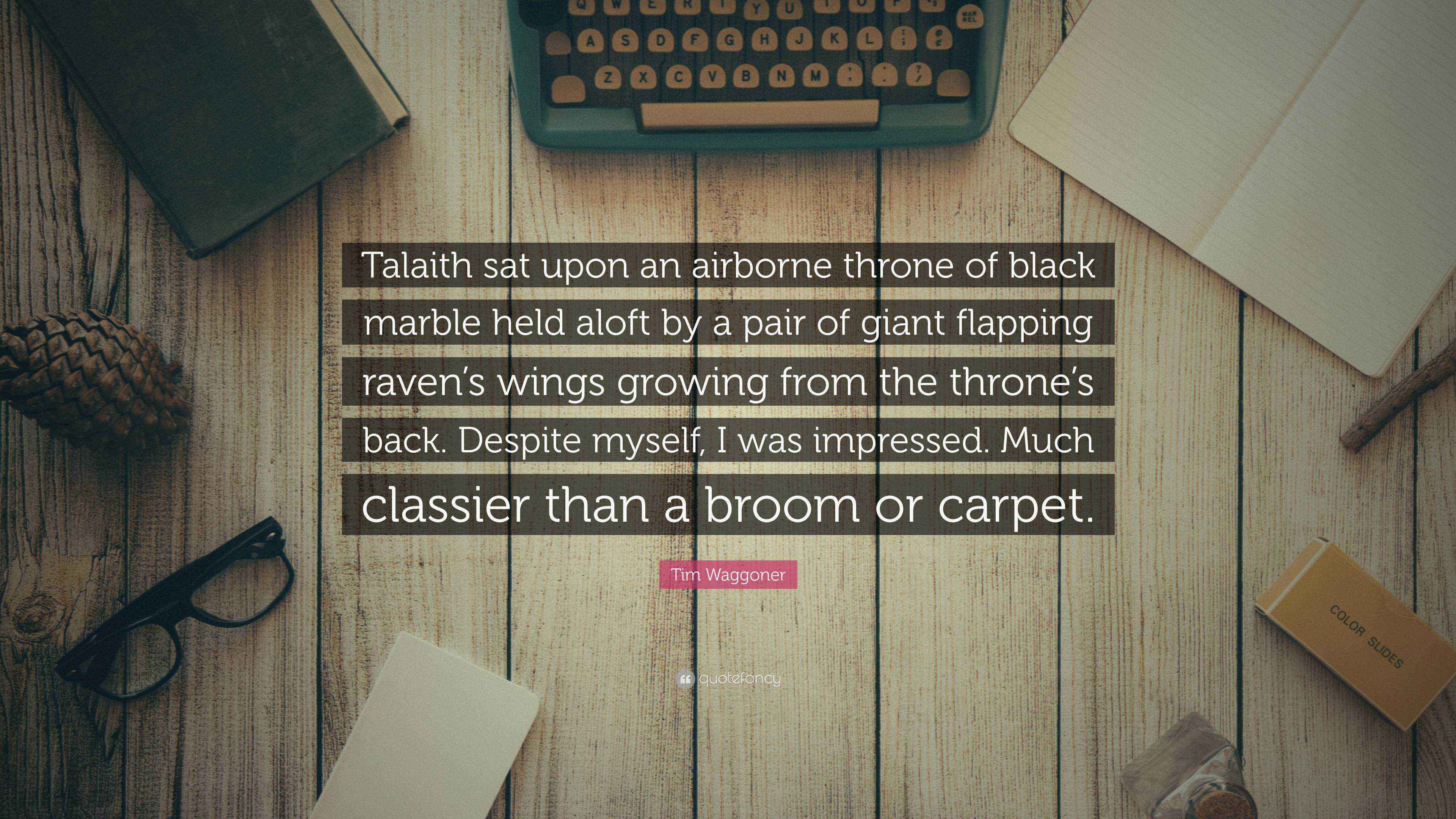 Tim Waggoner Quote: “Talaith sat upon an airborne throne of black ...