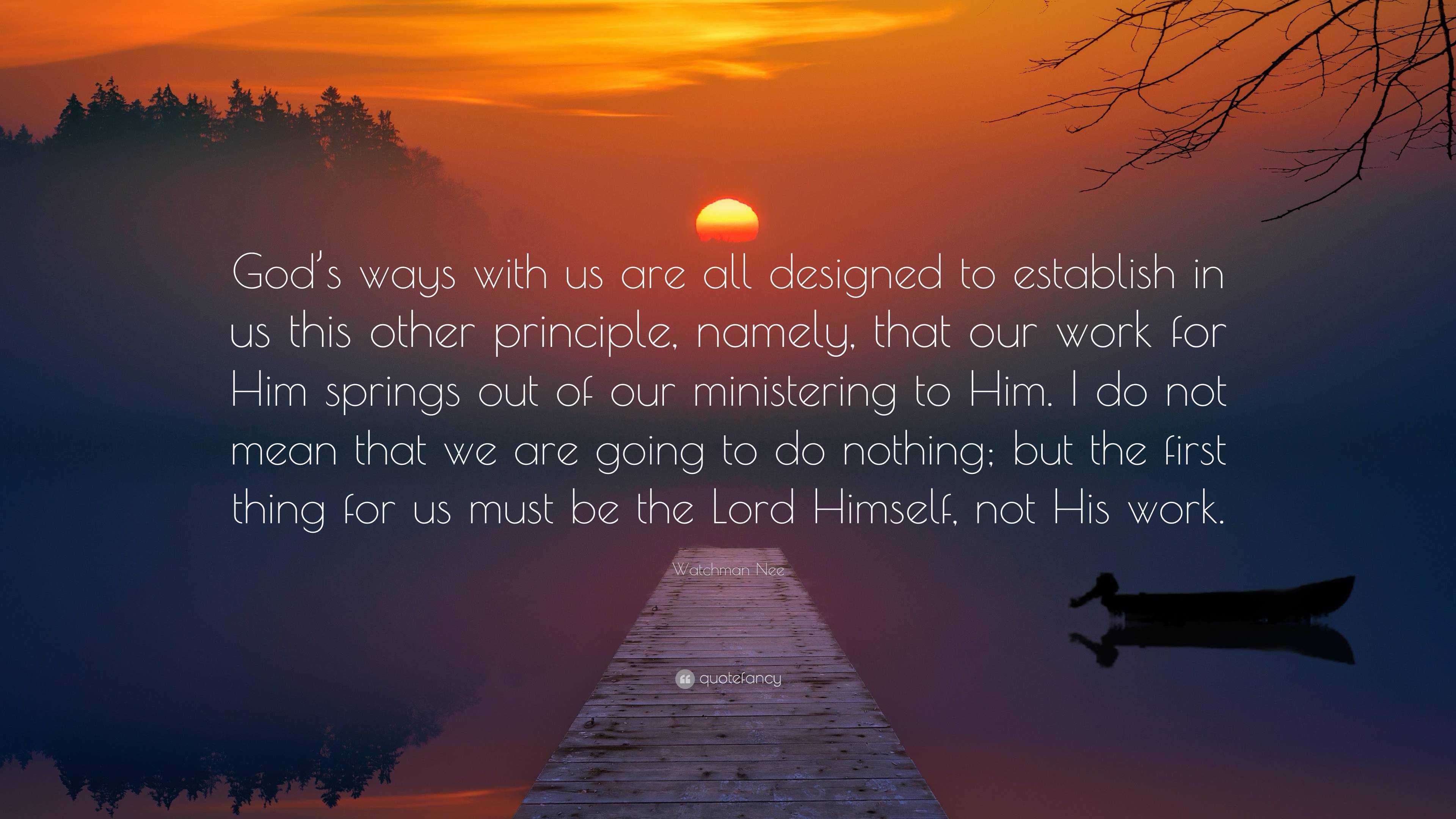 Watchman Nee Quote: “god’s Ways With Us Are All Designed To Establish 