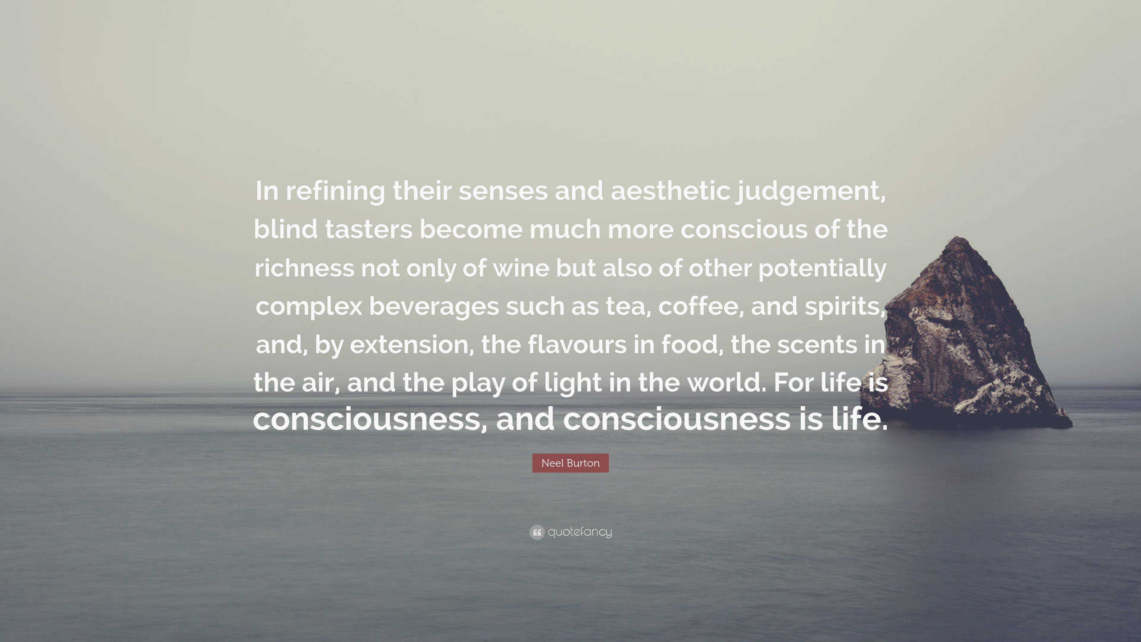 Neel Burton Quote: “In refining their senses and aesthetic judgement ...