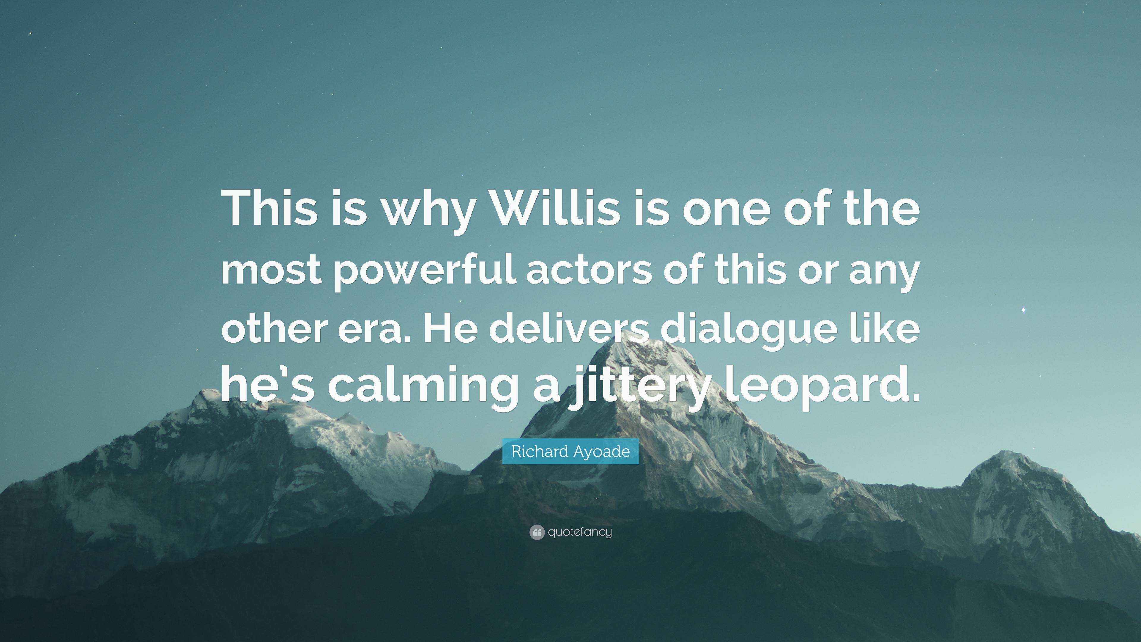 Richard Ayoade Quote: “This is why Willis is one of the most powerful ...