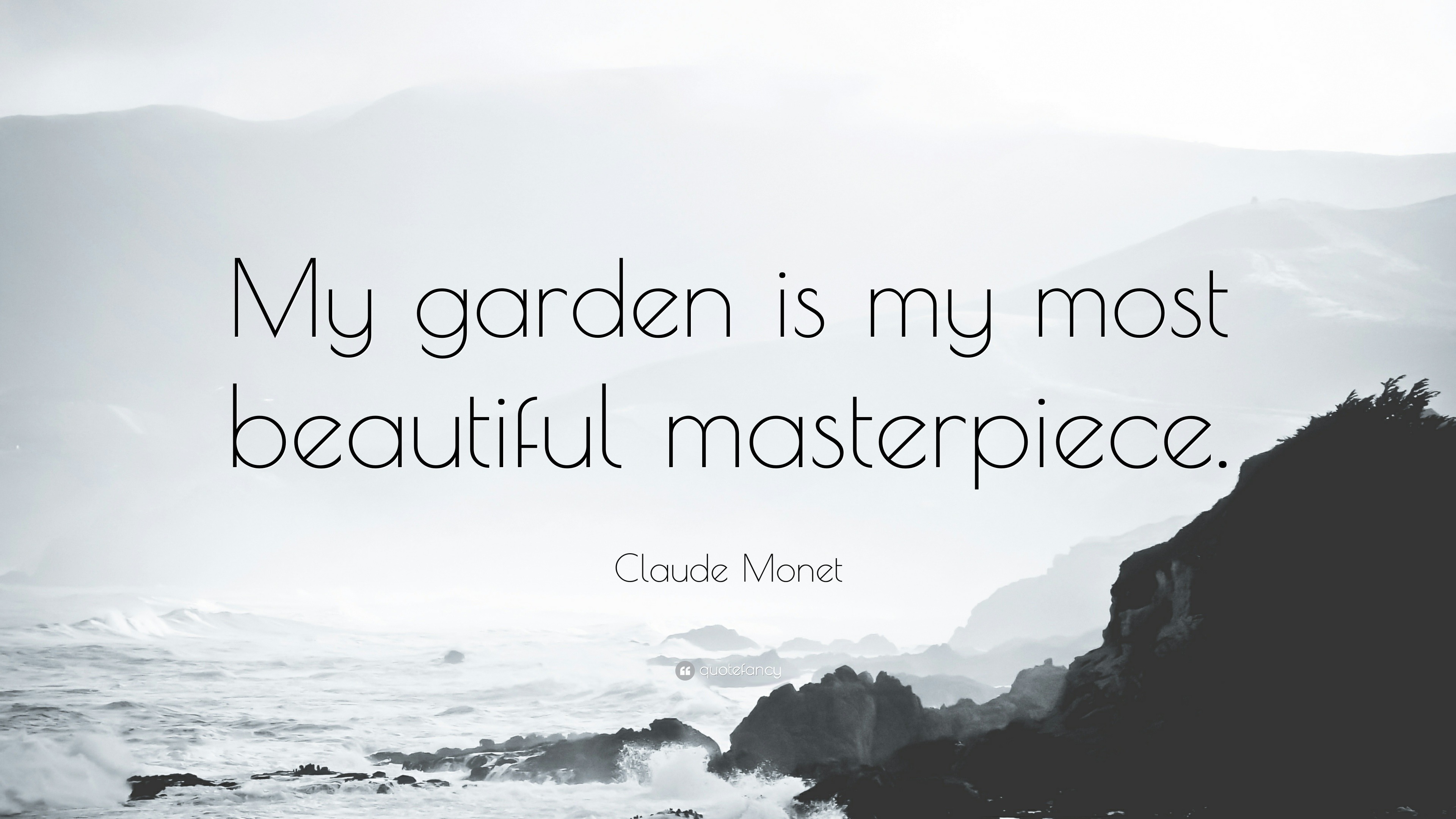 Claude Monet Quote: “My garden is my most beautiful masterpiece.”