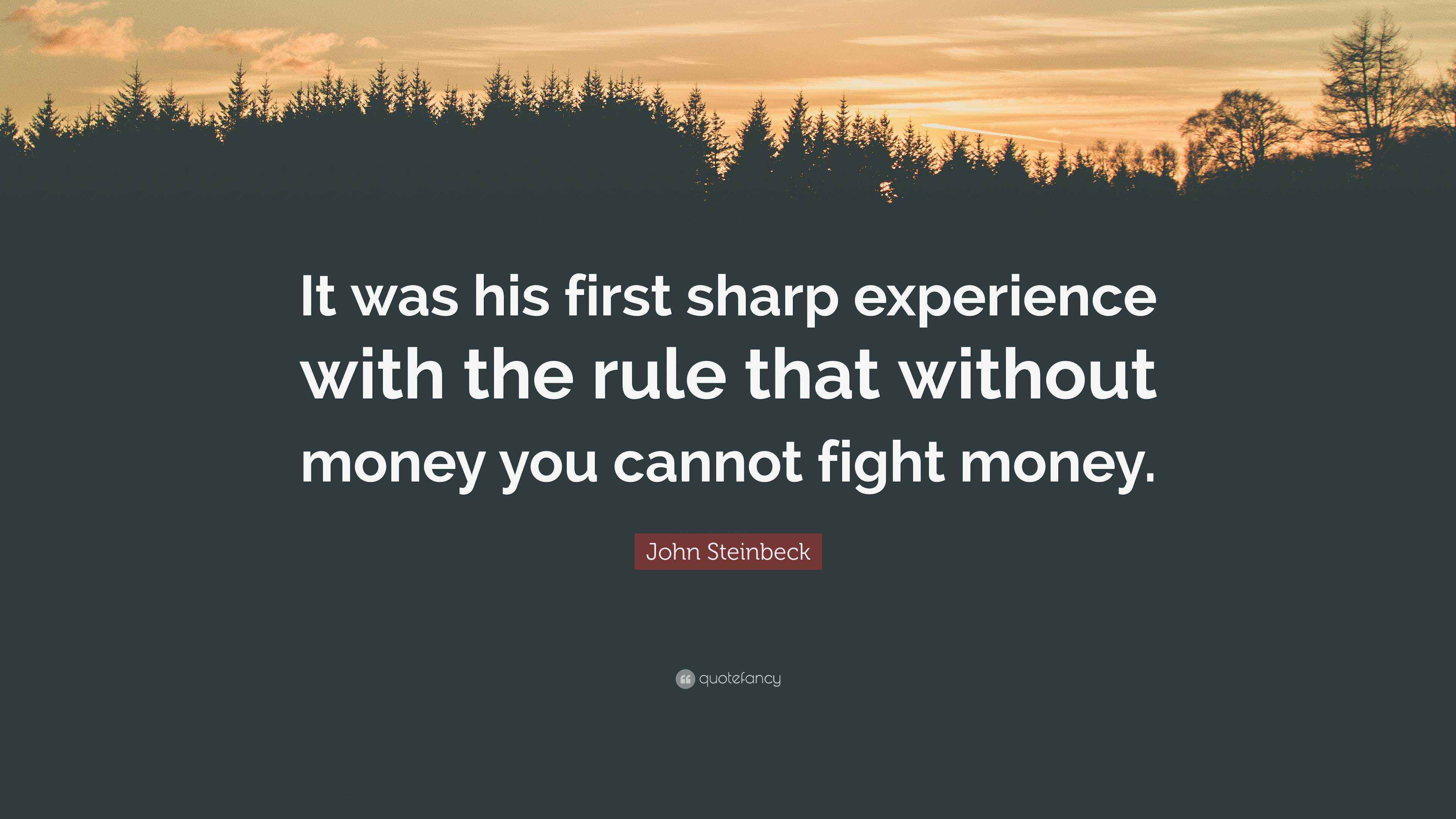 John Steinbeck Quote: “It was his first sharp experience with the rule ...