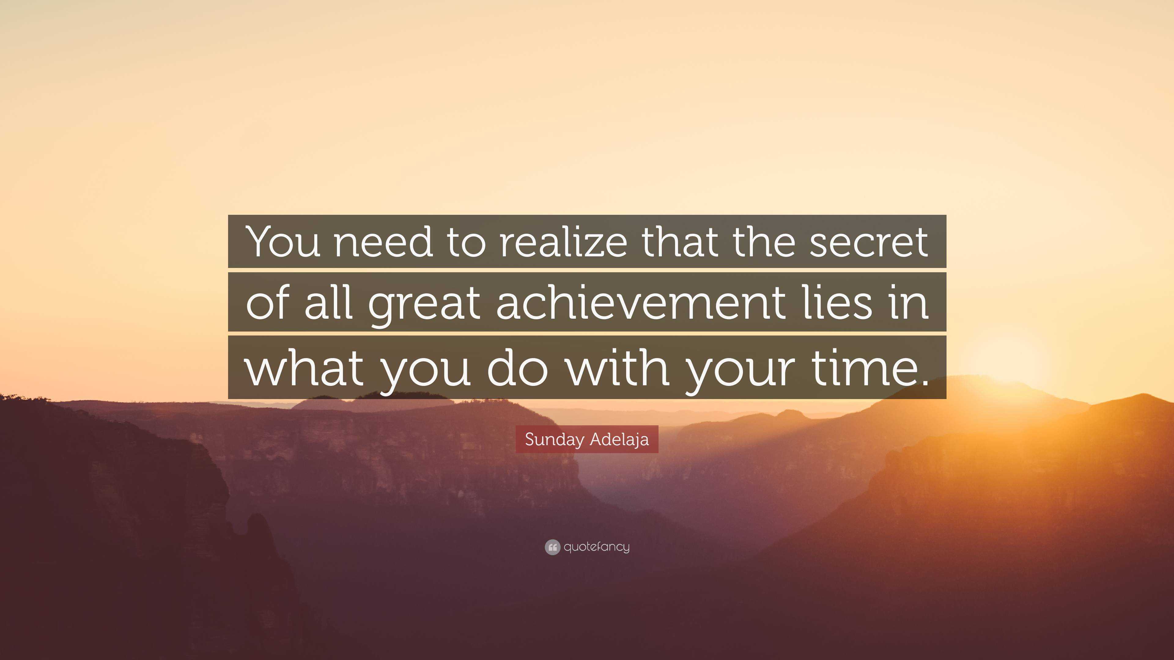 Sunday Adelaja Quote: “You need to realize that the secret of all great ...