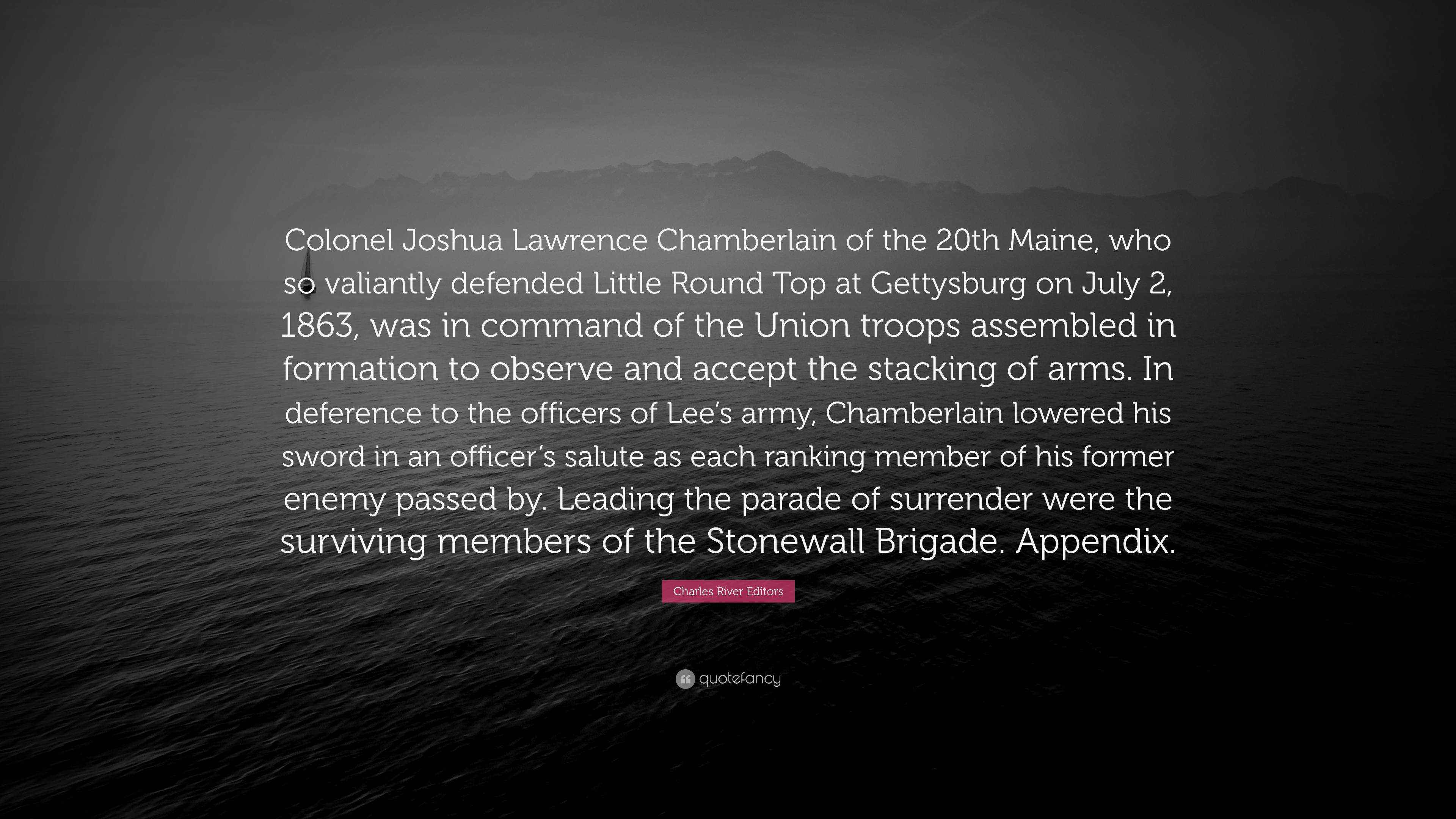 Charles River Editors Quote “Colonel Joshua Lawrence Chamberlain of the 20th Maine, who so