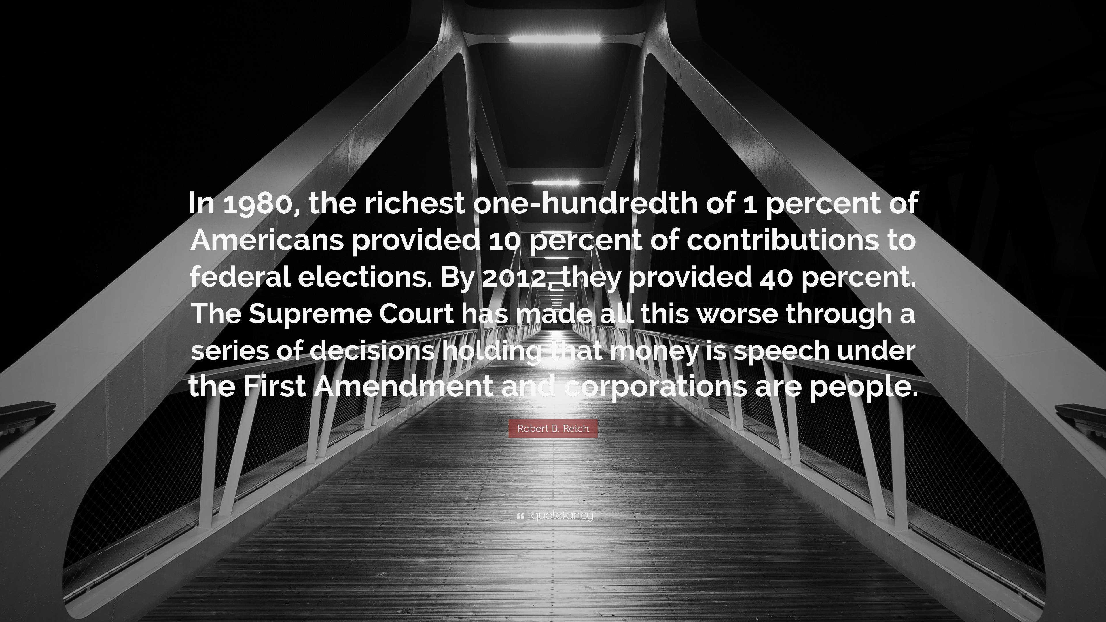 Robert B. Reich Quote: “In 1980, The Richest One-hundredth Of 1 Percent ...