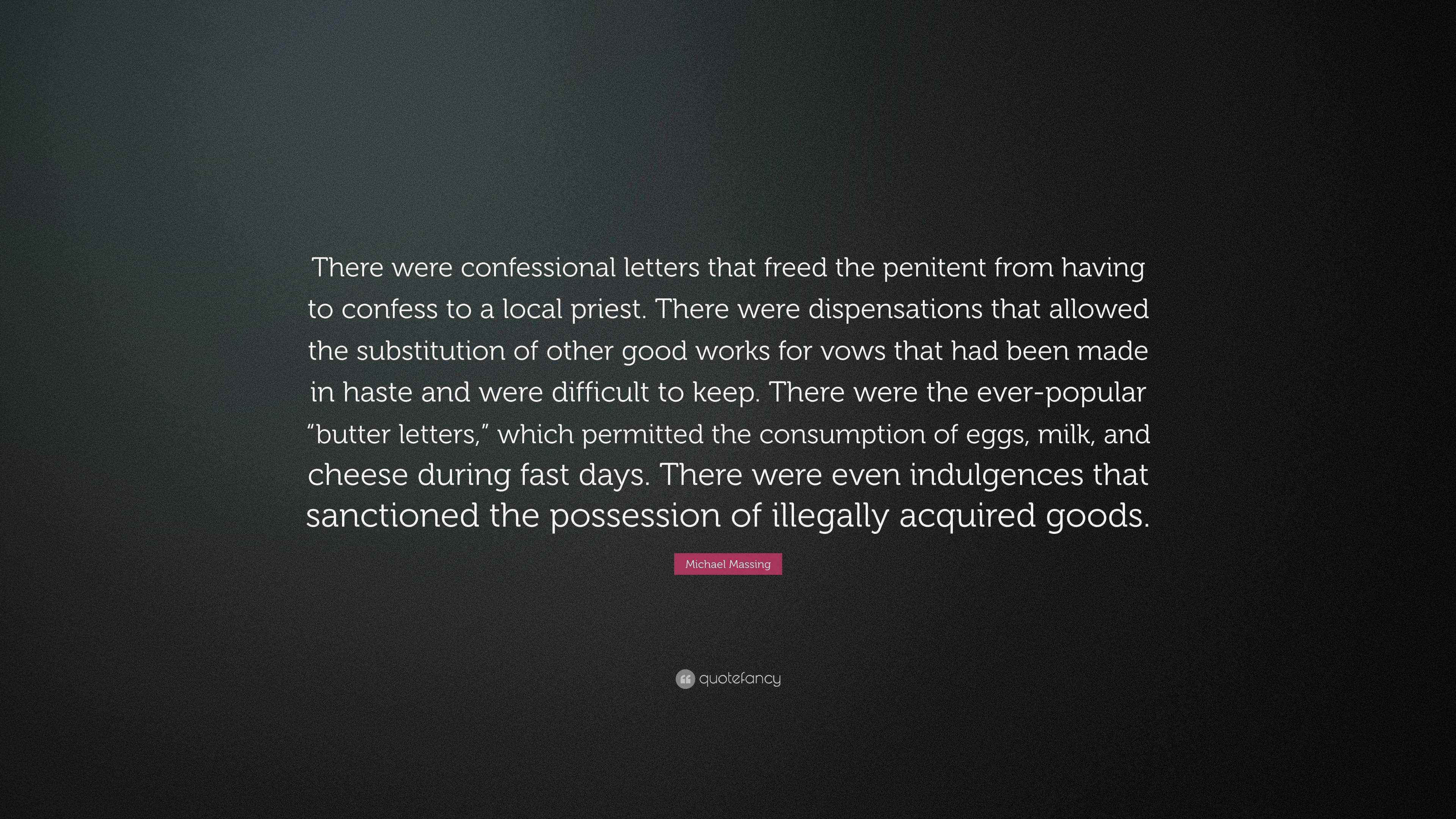 Michael Massing Quote: “There were confessional letters that freed the ...