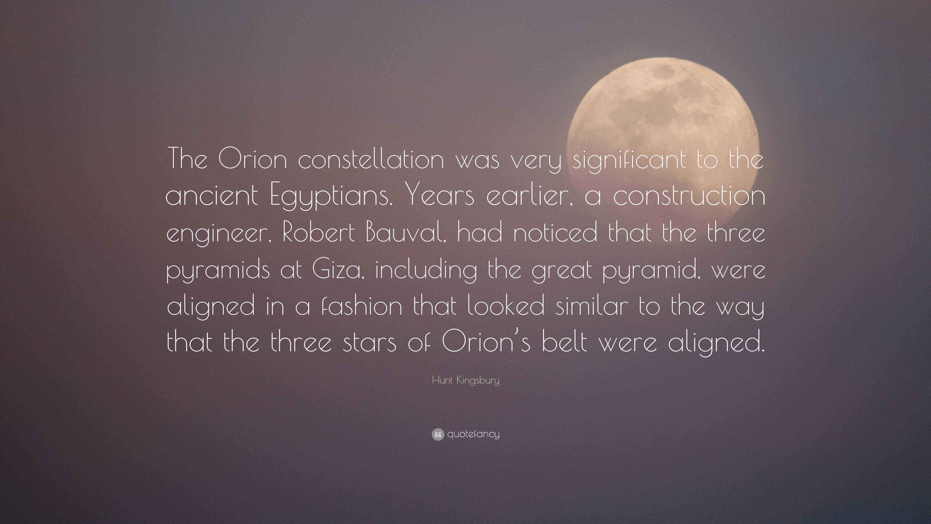 Hunt Kingsbury Quote “The Orion constellation was very significant to