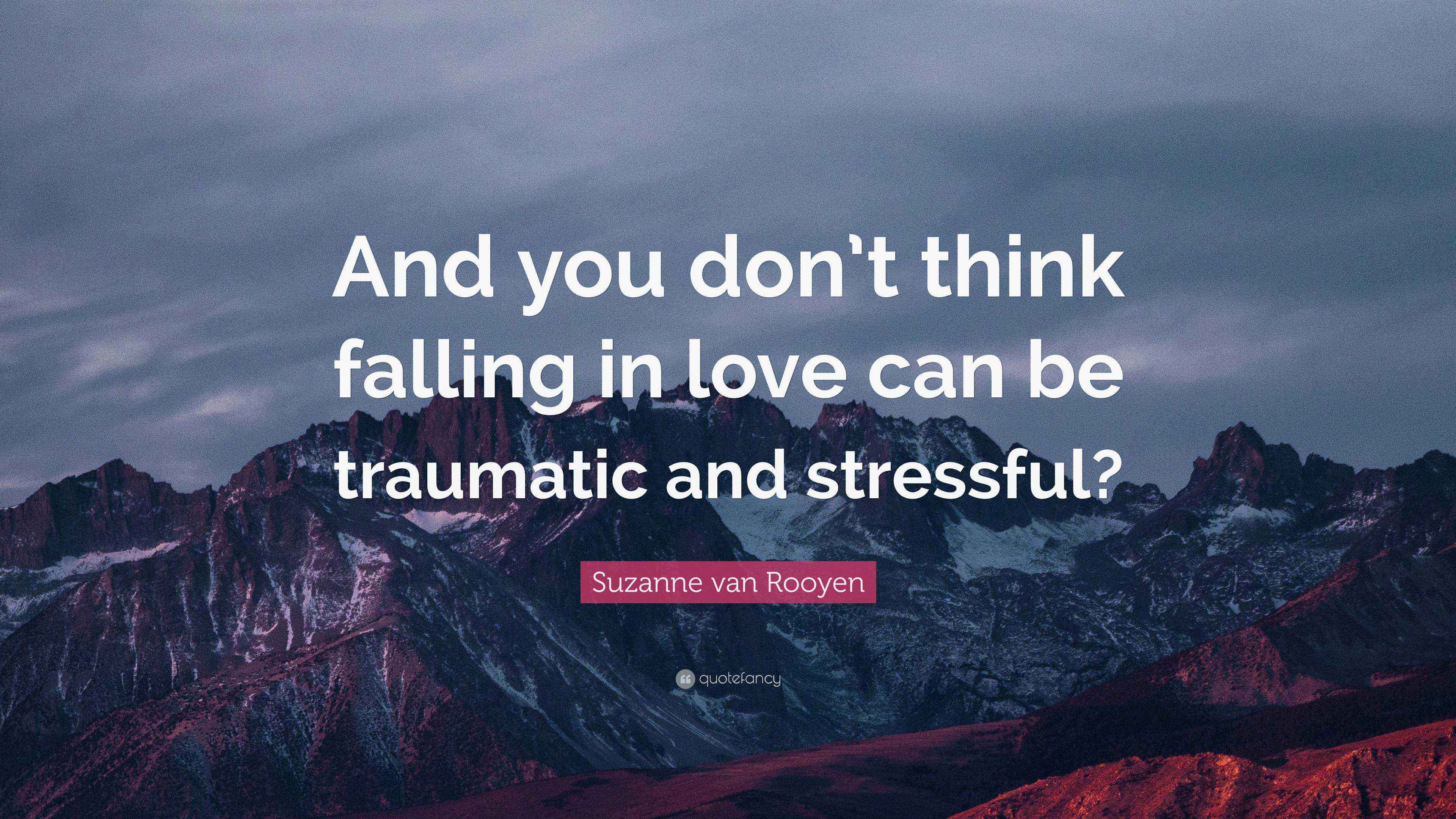 Suzanne van Rooyen Quote “And you don’t think falling in love can be