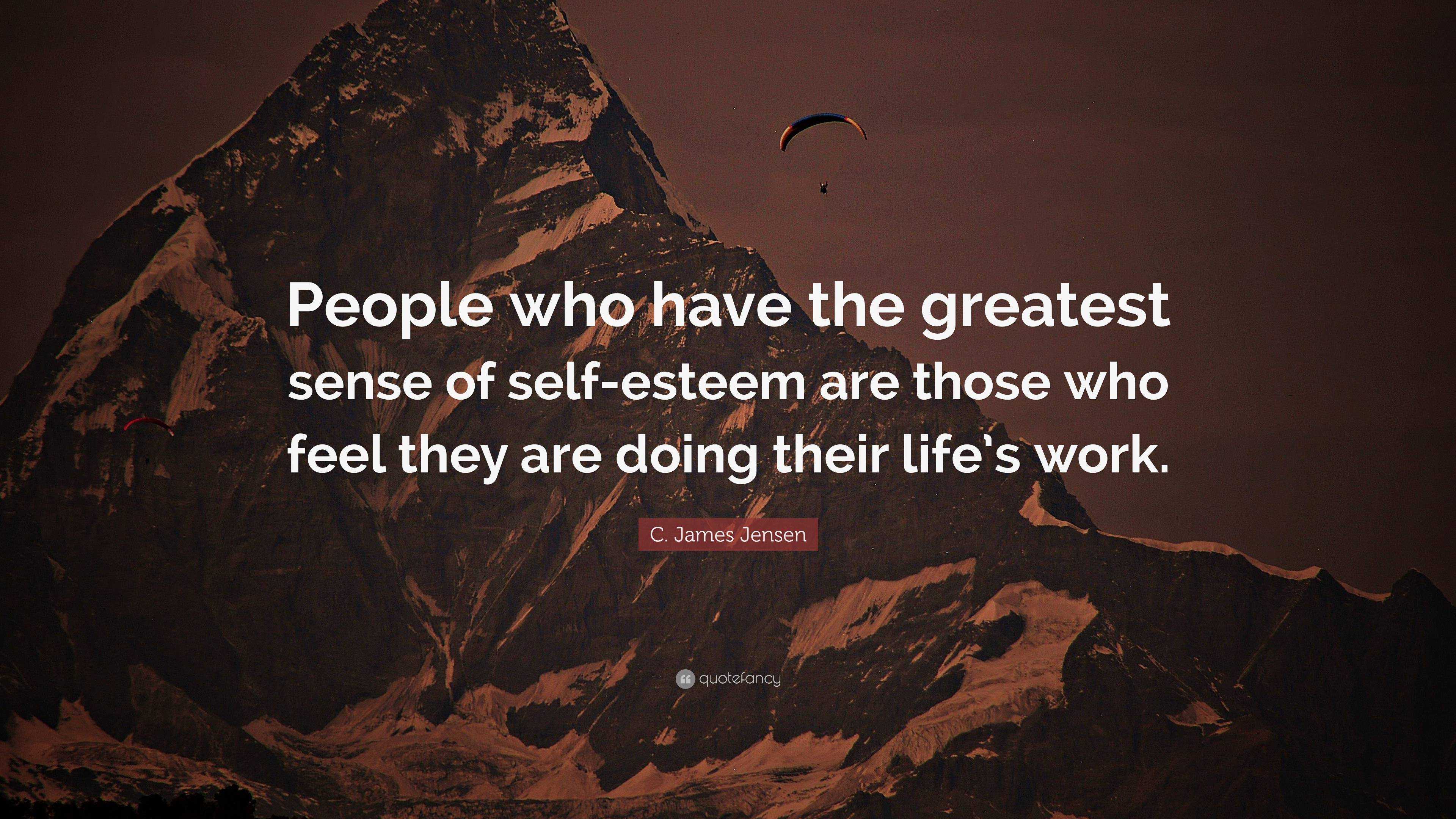 c-james-jensen-quote-people-who-have-the-greatest-sense-of-self