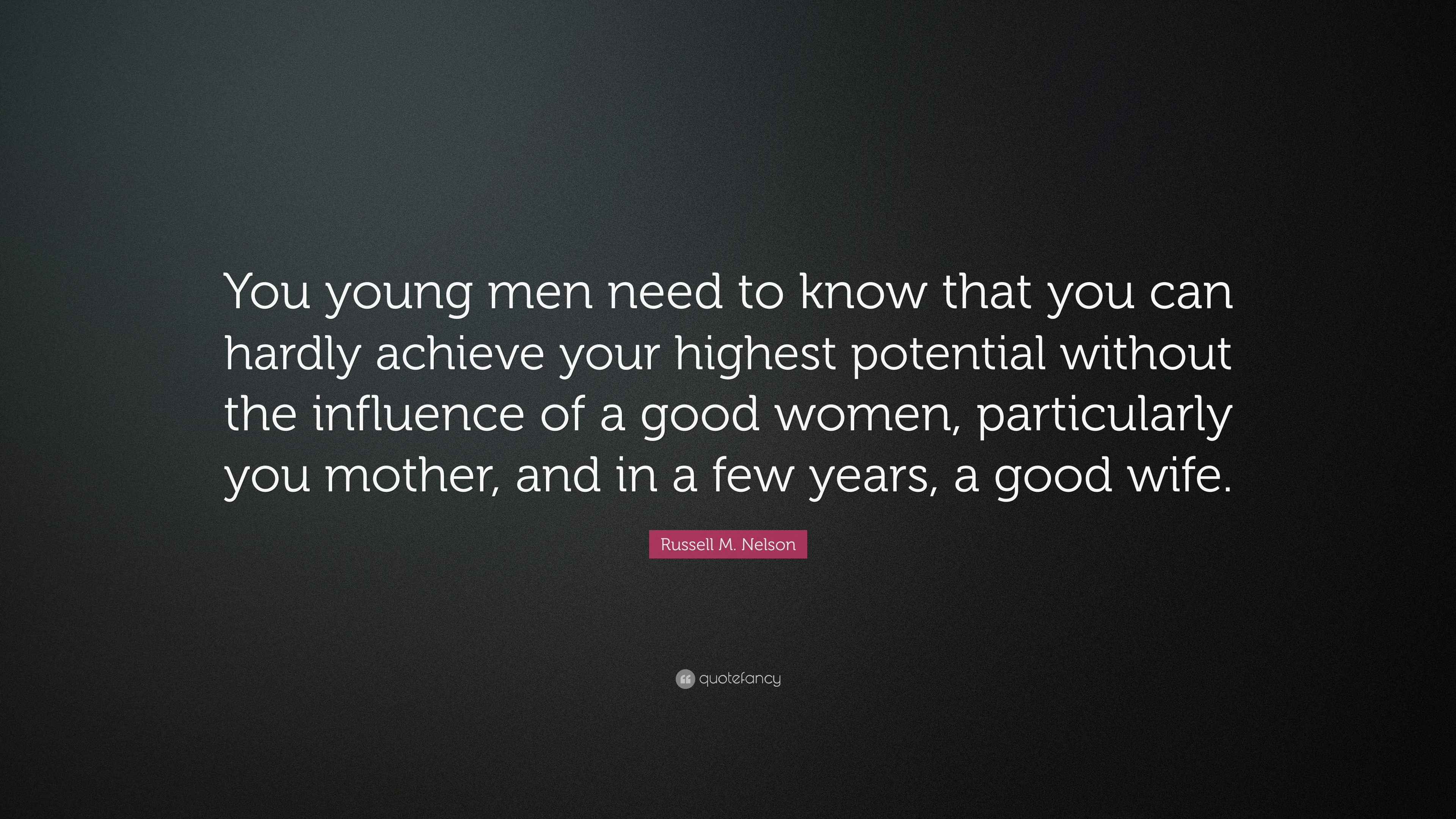 Russell M. Nelson Quote: “You young men need to know that you can ...