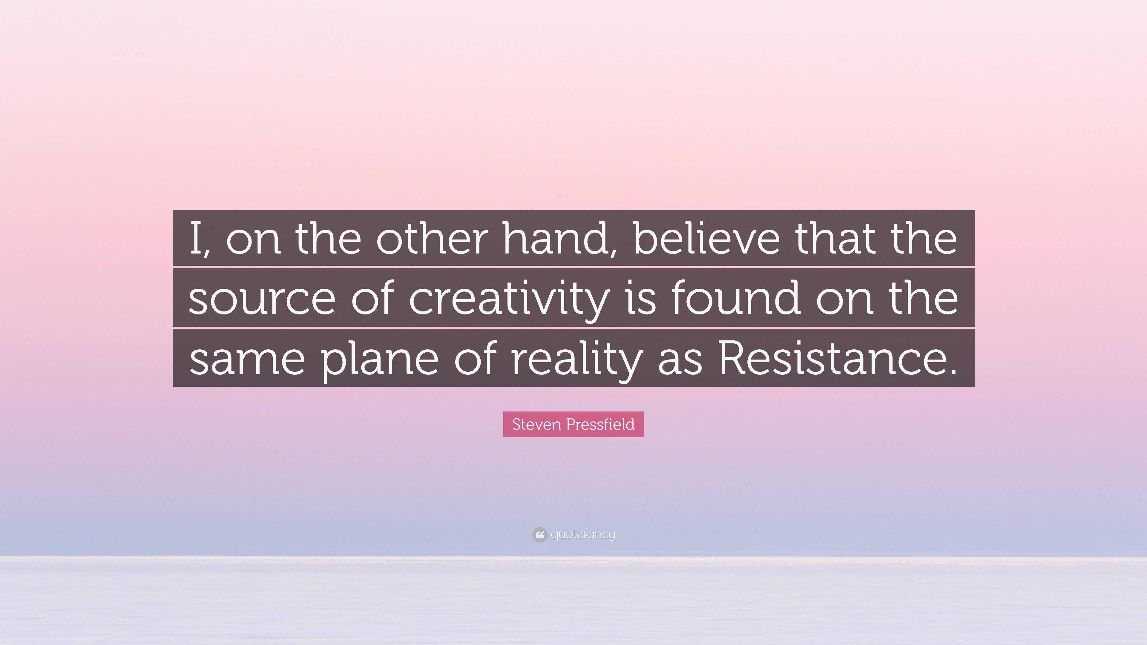 Steven Pressfield: Resistance Is the Enemy of Creativity