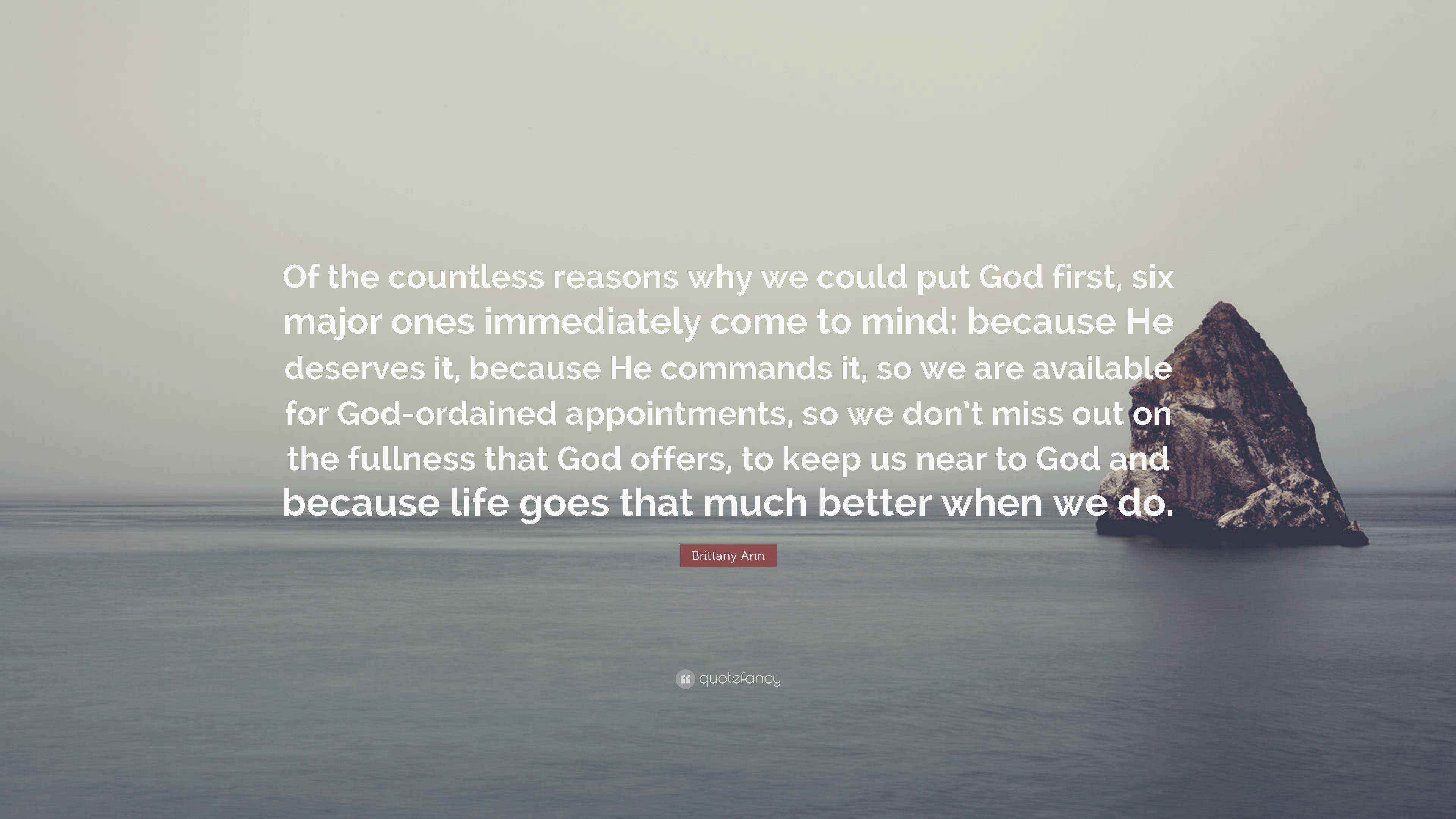 Brittany Ann Quote: “Of the countless reasons why we could put God ...