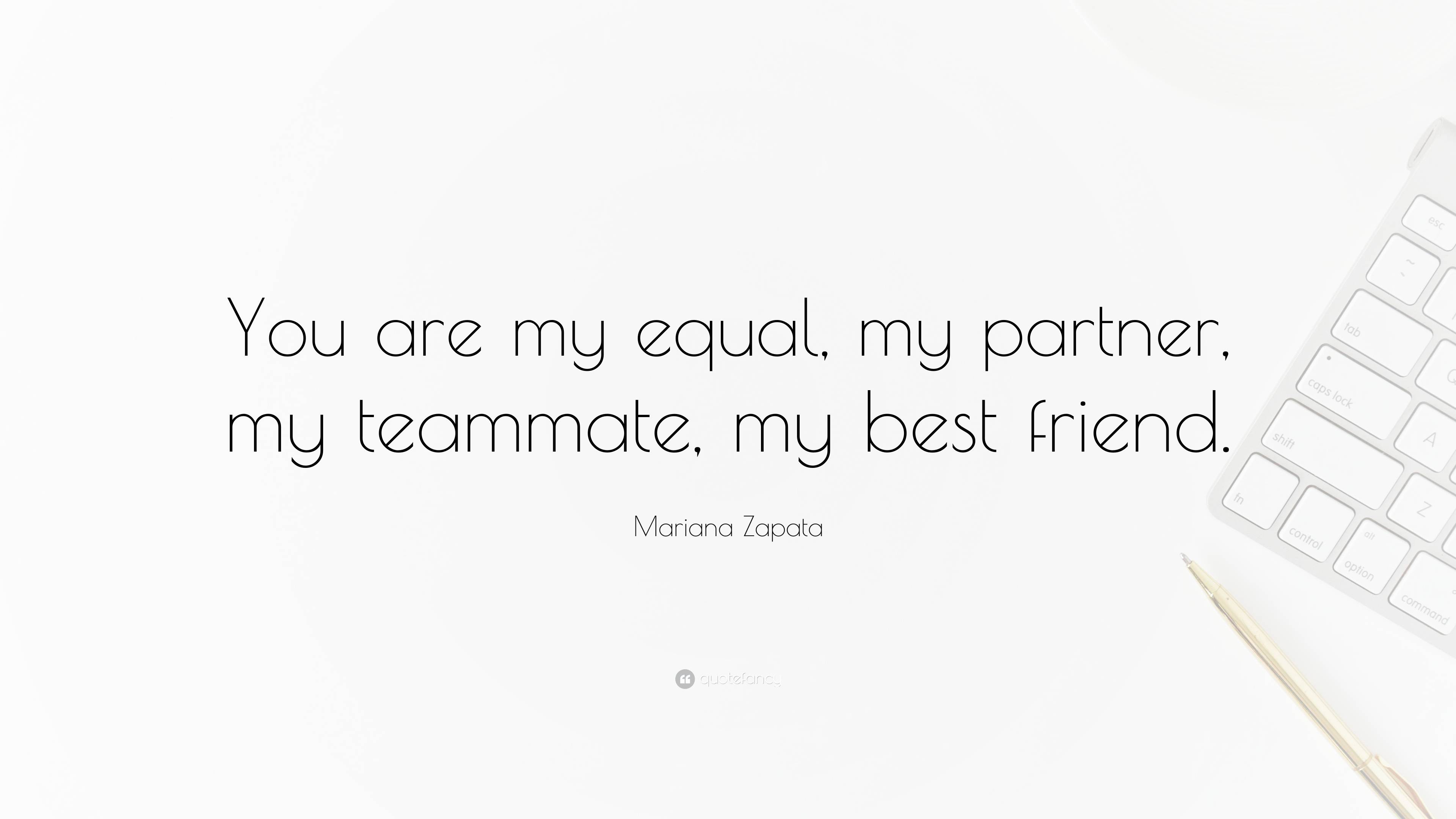 Zapata Quote: “You are my equal, my partner, my my friend.”